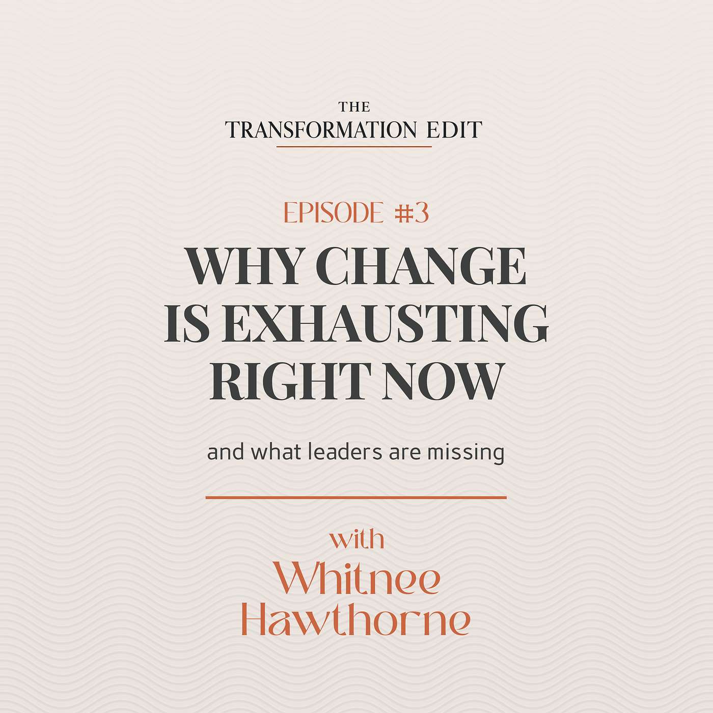 Episode 3: Why Change Is Exhausting Right Now and What Leaders Are Missing episode artwork