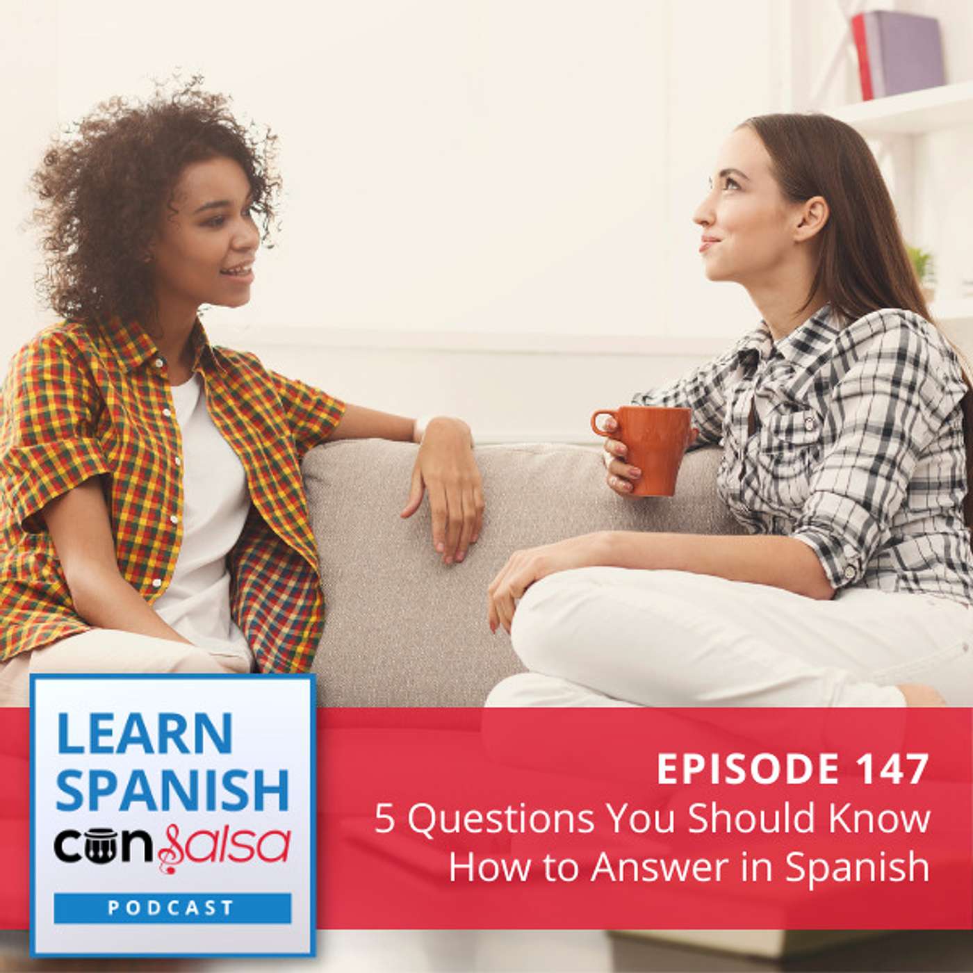 5 Questions You Should Know How to Answer in Spanish ♫ 147 episode artwork