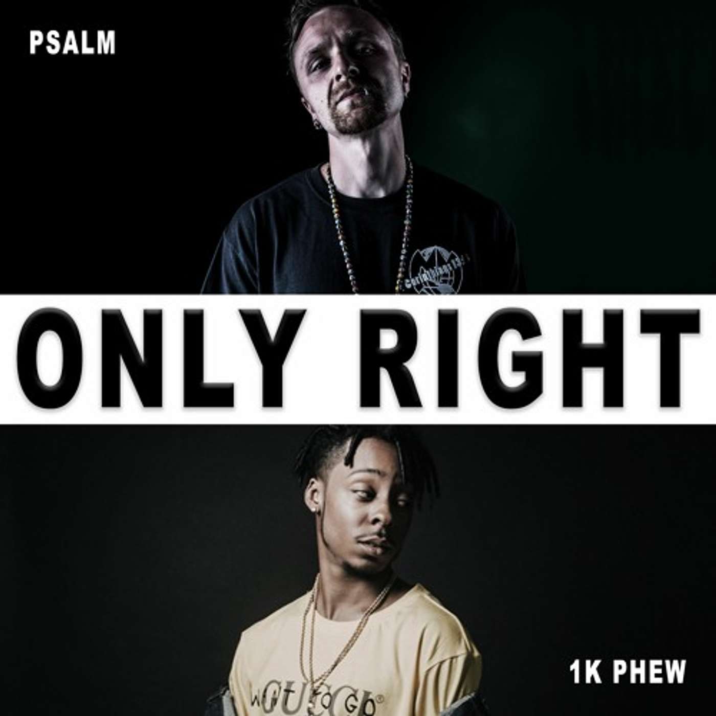 Only Right - Psalm (ft). 1K Phew