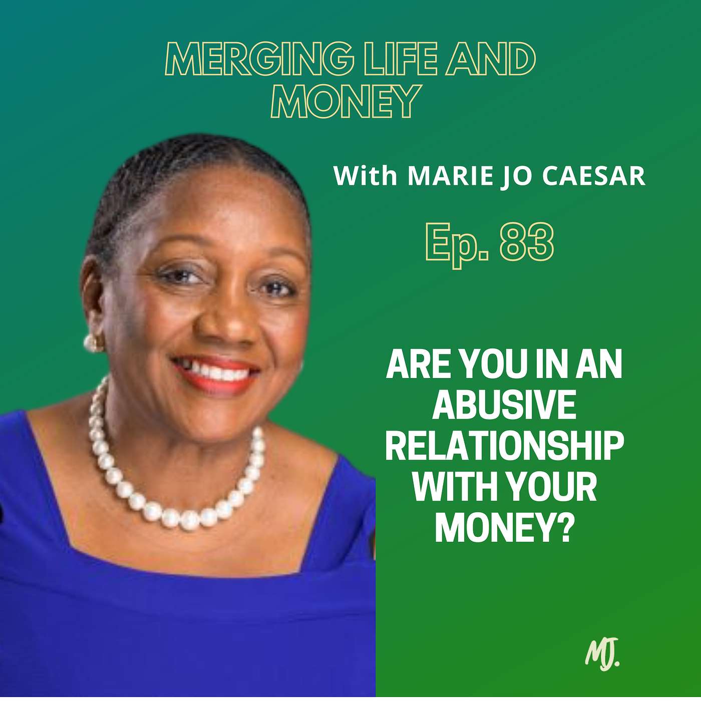 Ep. 83 - ARE YOU IN AN ABUSIVE RELATIONSHIP WITH YOUR MONEY? episode artwork
