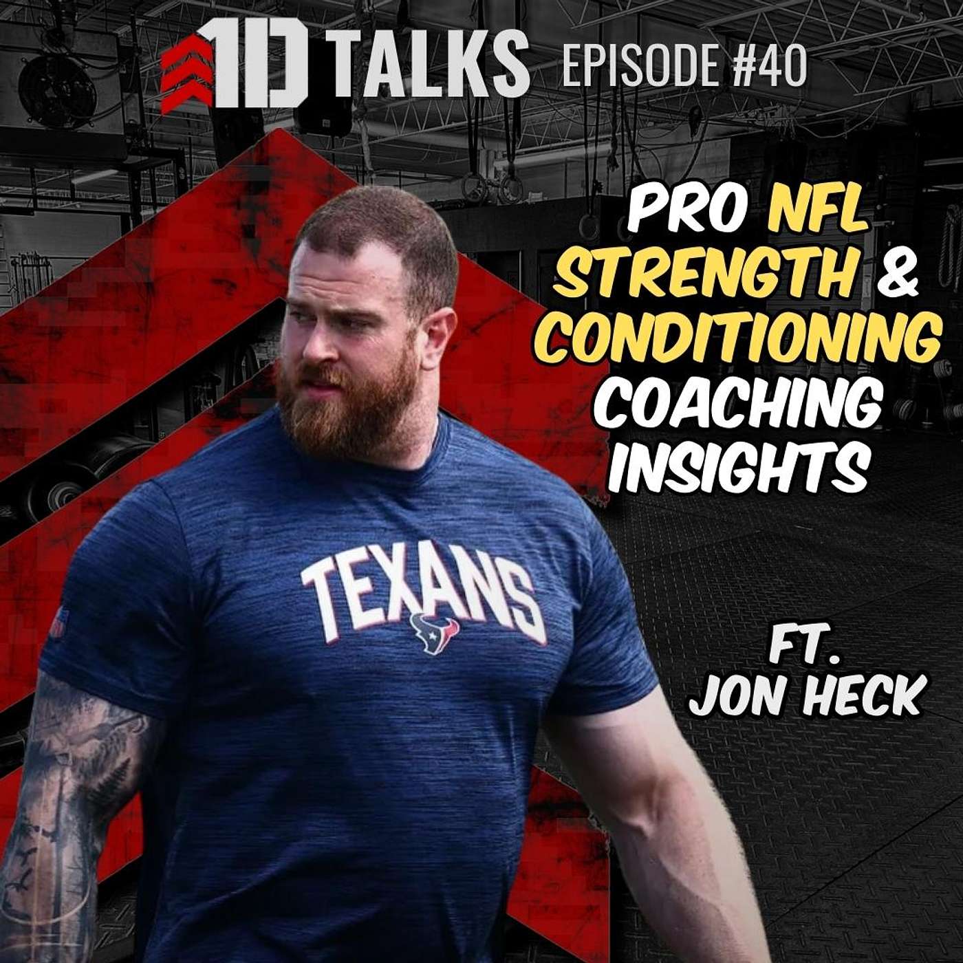 1D Talks Ep. 40 | Jon Heck's Journey to the NFL - Houston Texans Strength & Conditioning Insights