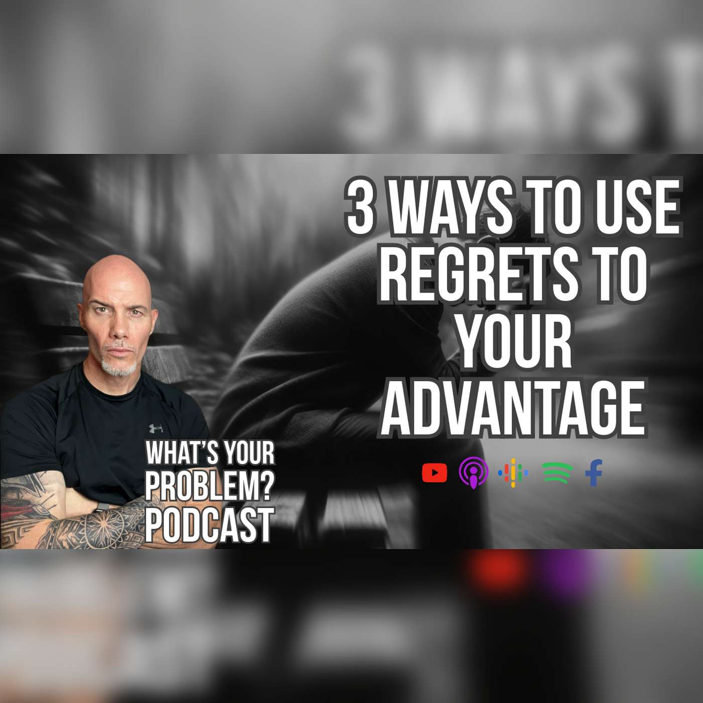 831. 3 Ways To Use Regrets To Your Advantage