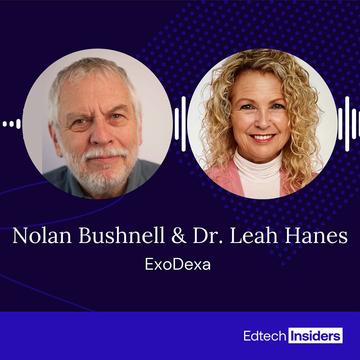 What If School Worked Like a Video Game? Nolan Bushnell and Dr. Leah Hanes of ExoDexa Explain What If School Worked Like a Video Game? Nolan Bushnell and Dr. Leah Hanes of ExoDexa Explain