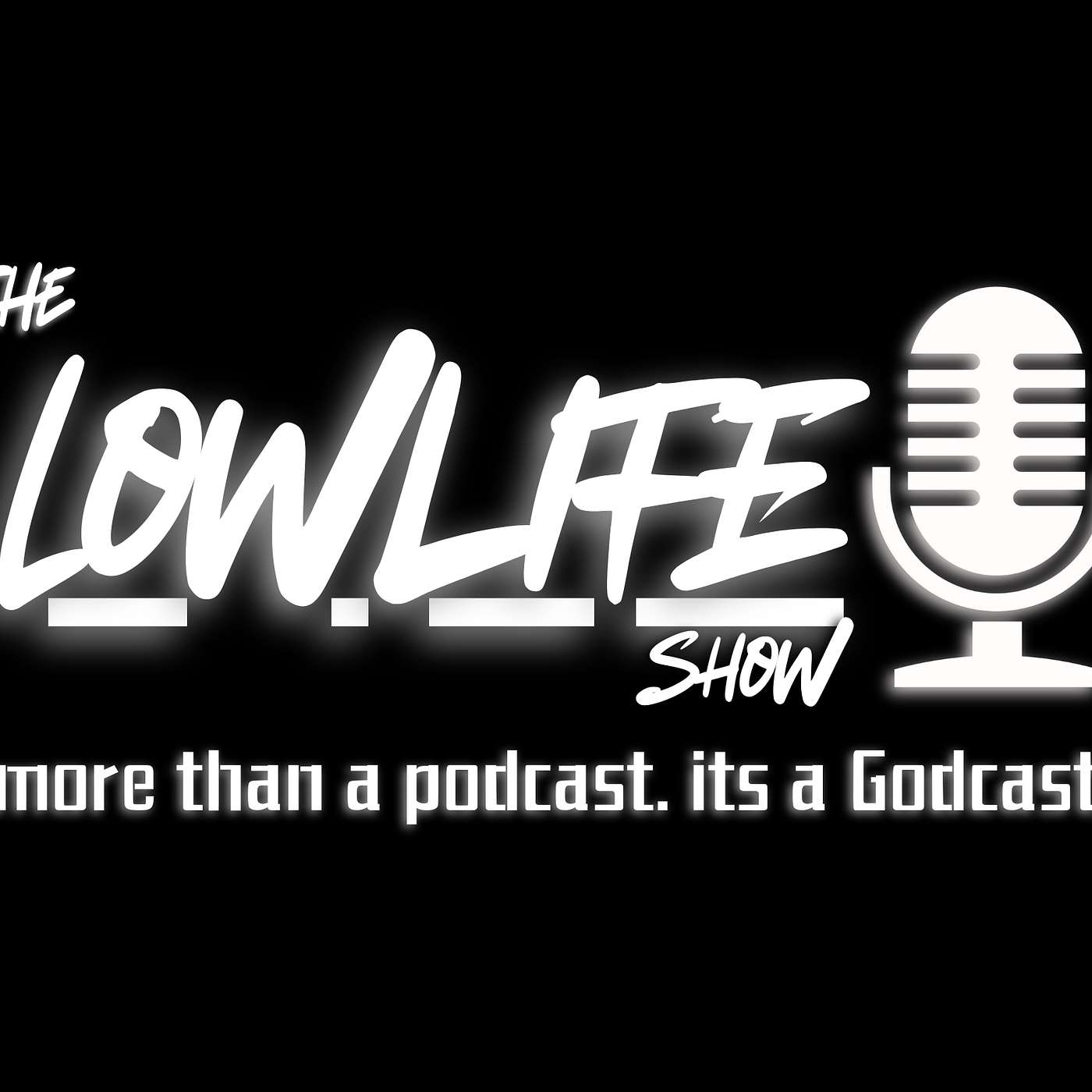 The lowLIFE Show
