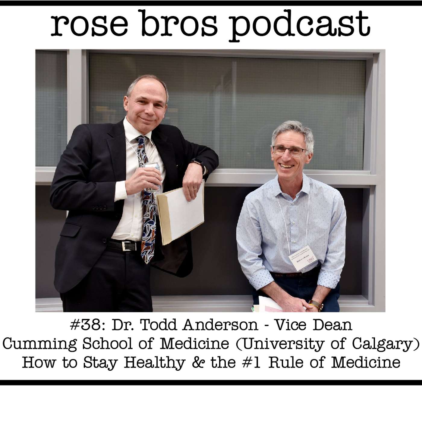 #38: Cardiologist Dr. Todd Anderson (University of Calgary) -  How to Stay Healthy & the #1 Rule of Medicine