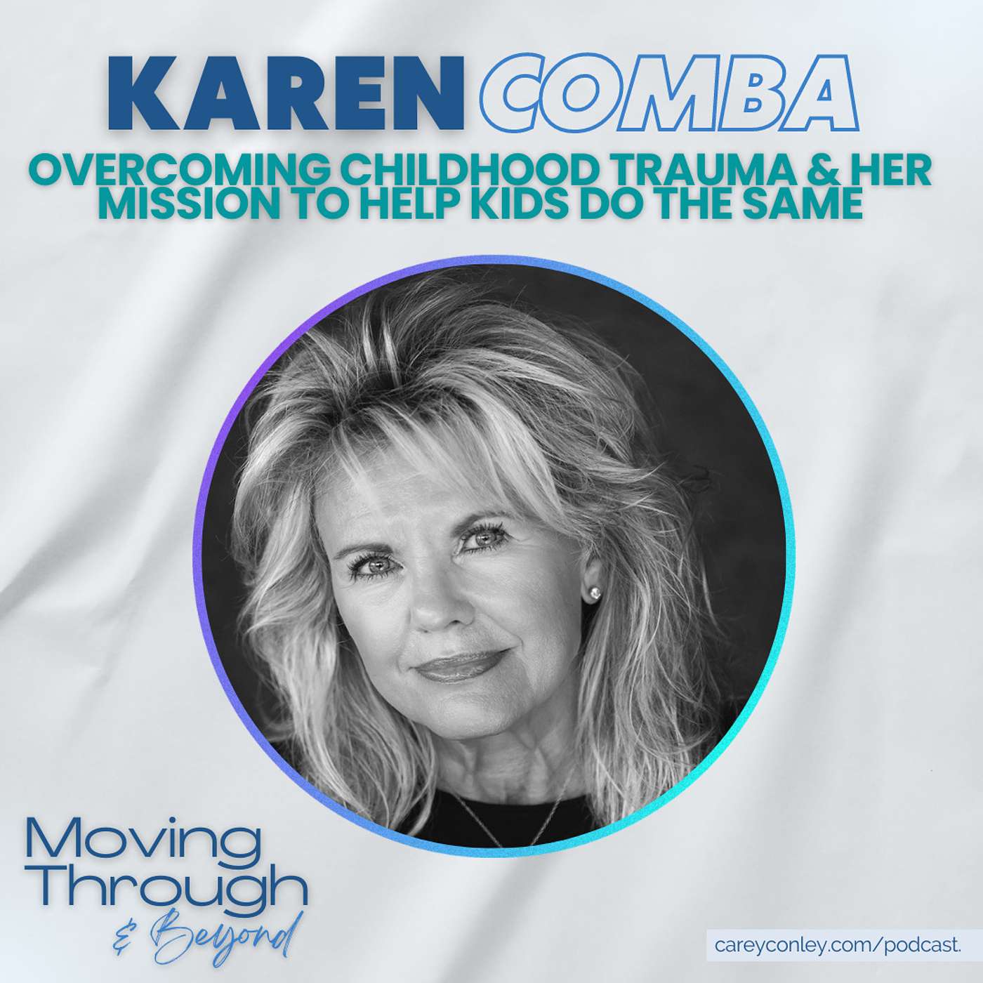 Karen Comba ON: Overcoming Childhood Trauma & Her Mission To Help Kids Do The Same