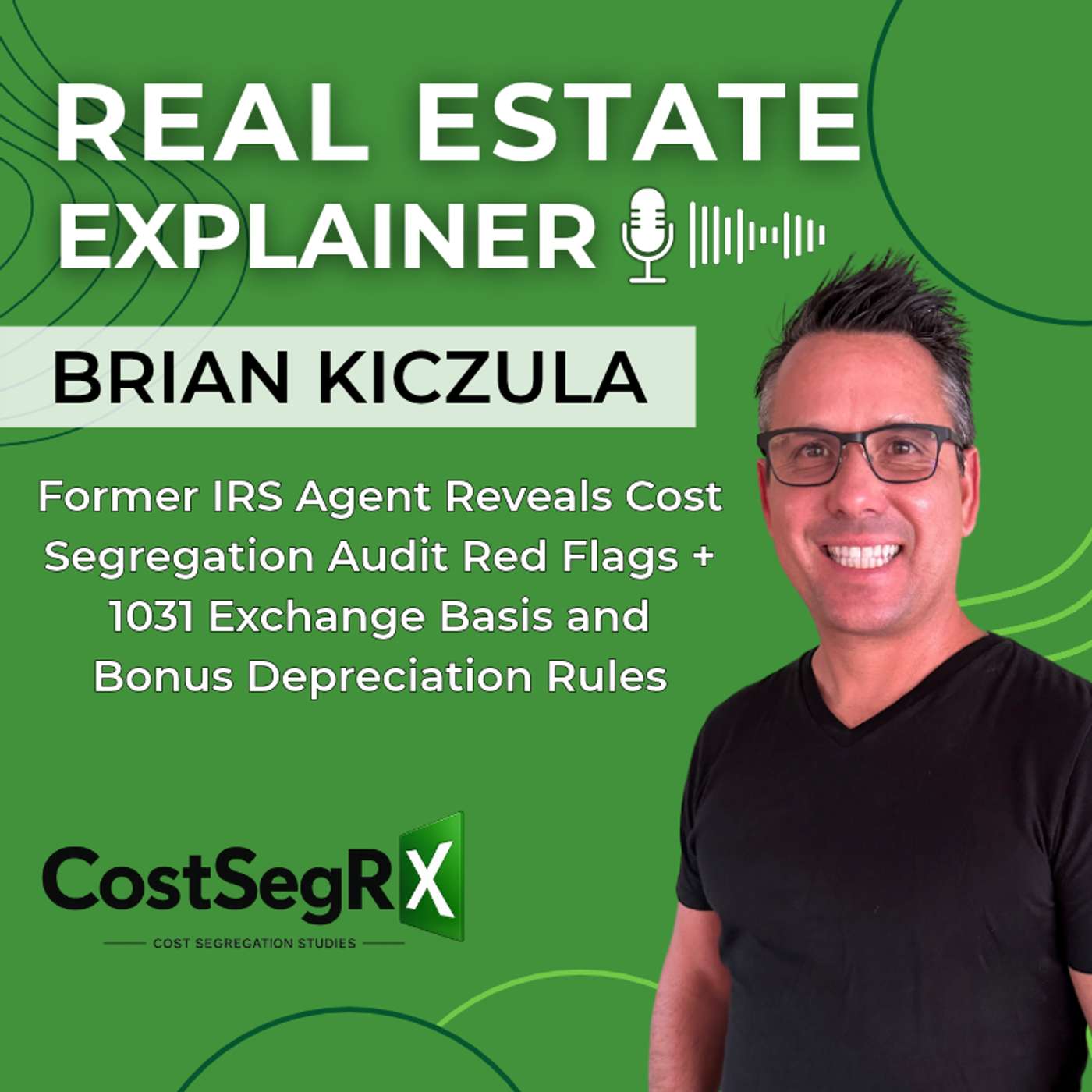 Former IRS Agent Reveals Cost Segregation Audit Red Flags + 1031 Exchange Basis & Bonus Depreciation Rules