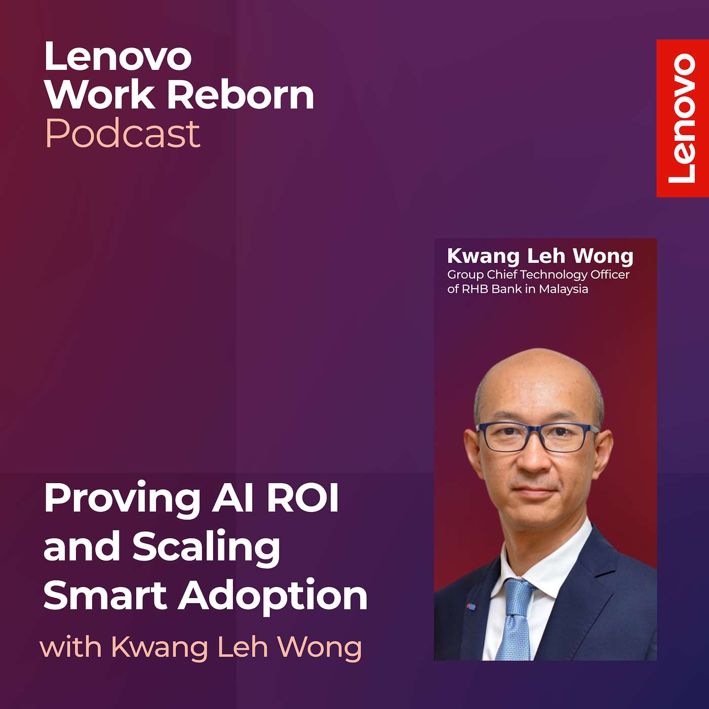 Proving AI ROI and Scaling Smart Adoption with CTO of RHB Bank in Malaysia, Kwang Leh Wong episode artwork
