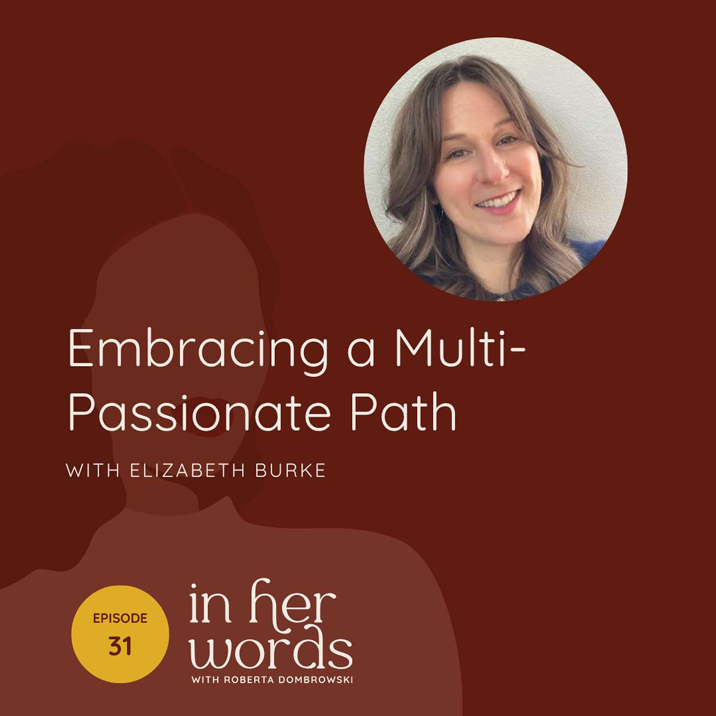 Ep 31 | Embracing a Multipassionate Path with Elizabeth Burke episode artwork