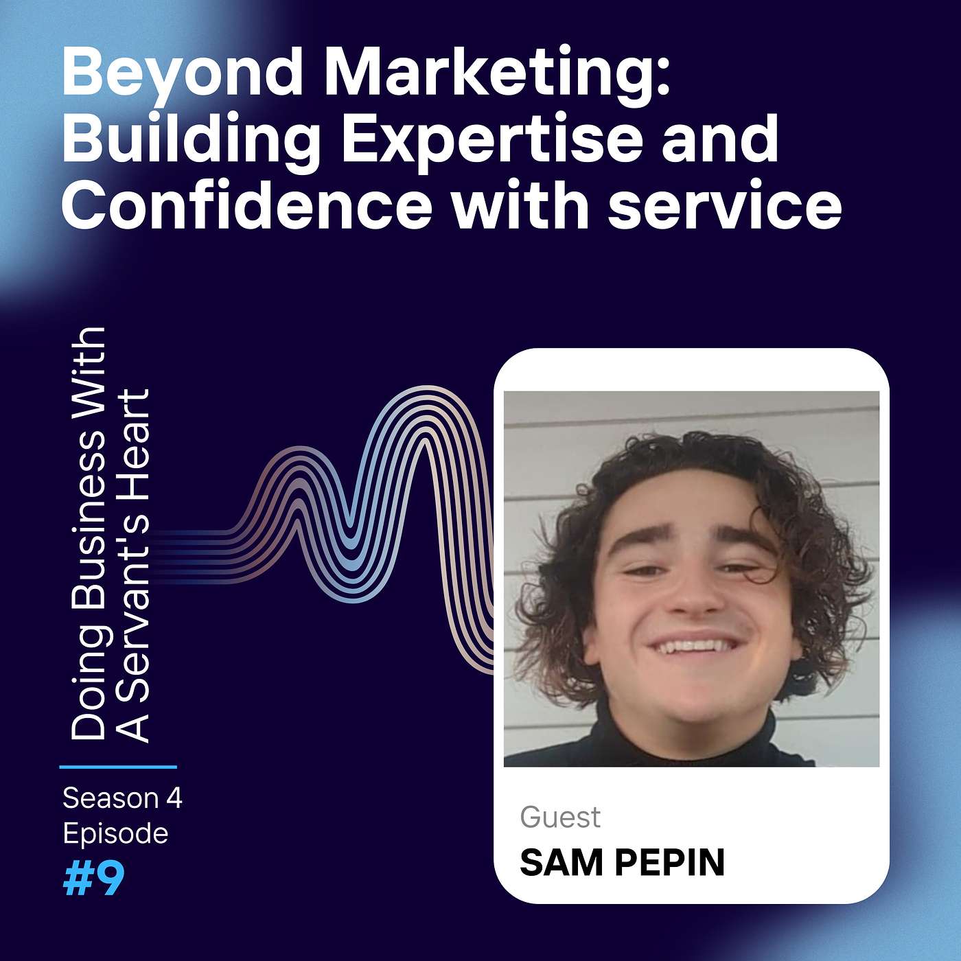 Beyond Marketing: Building Expertise and Confidence with service