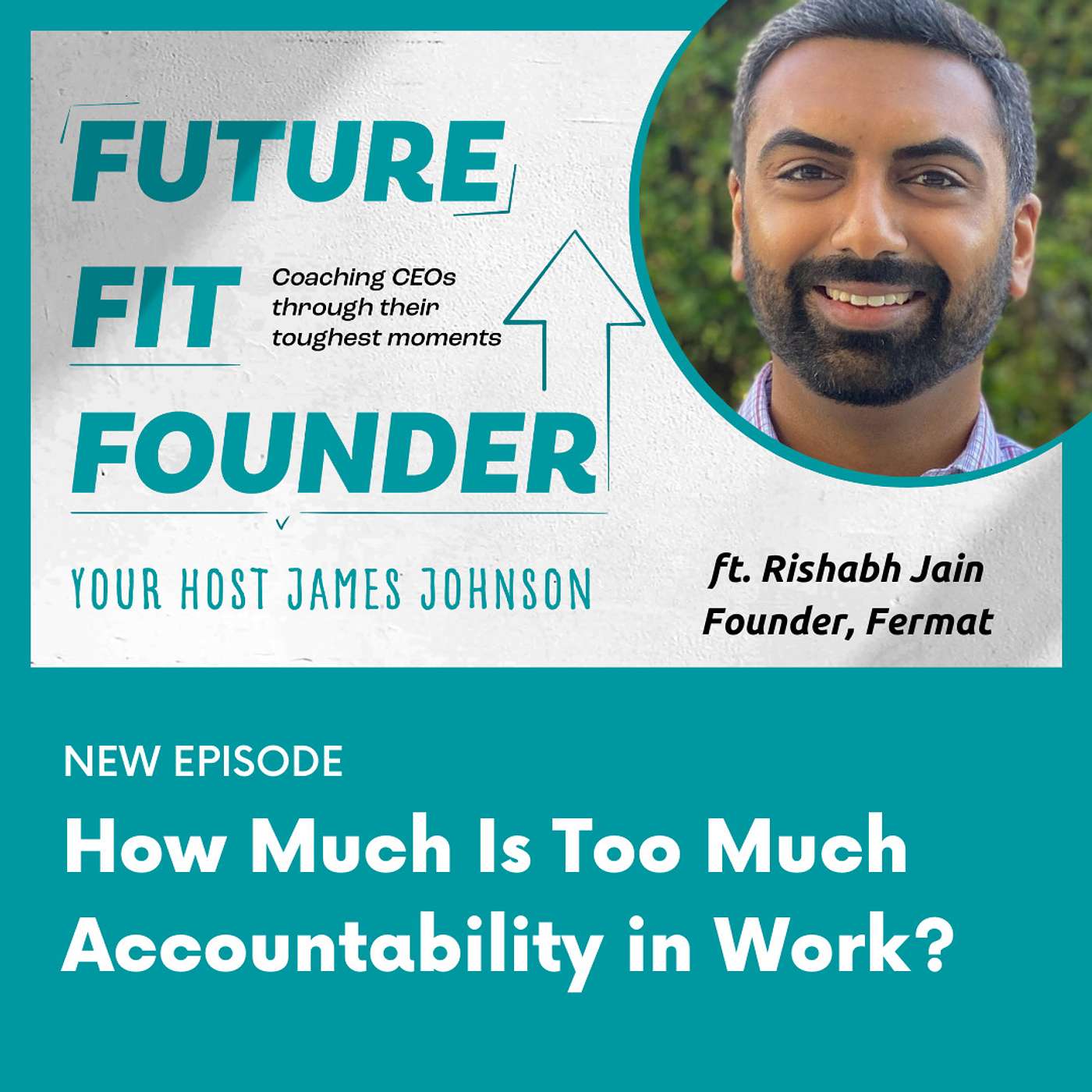 How Much Is Too Much Accountability in Work? — with Rishabh Jain of Fermat