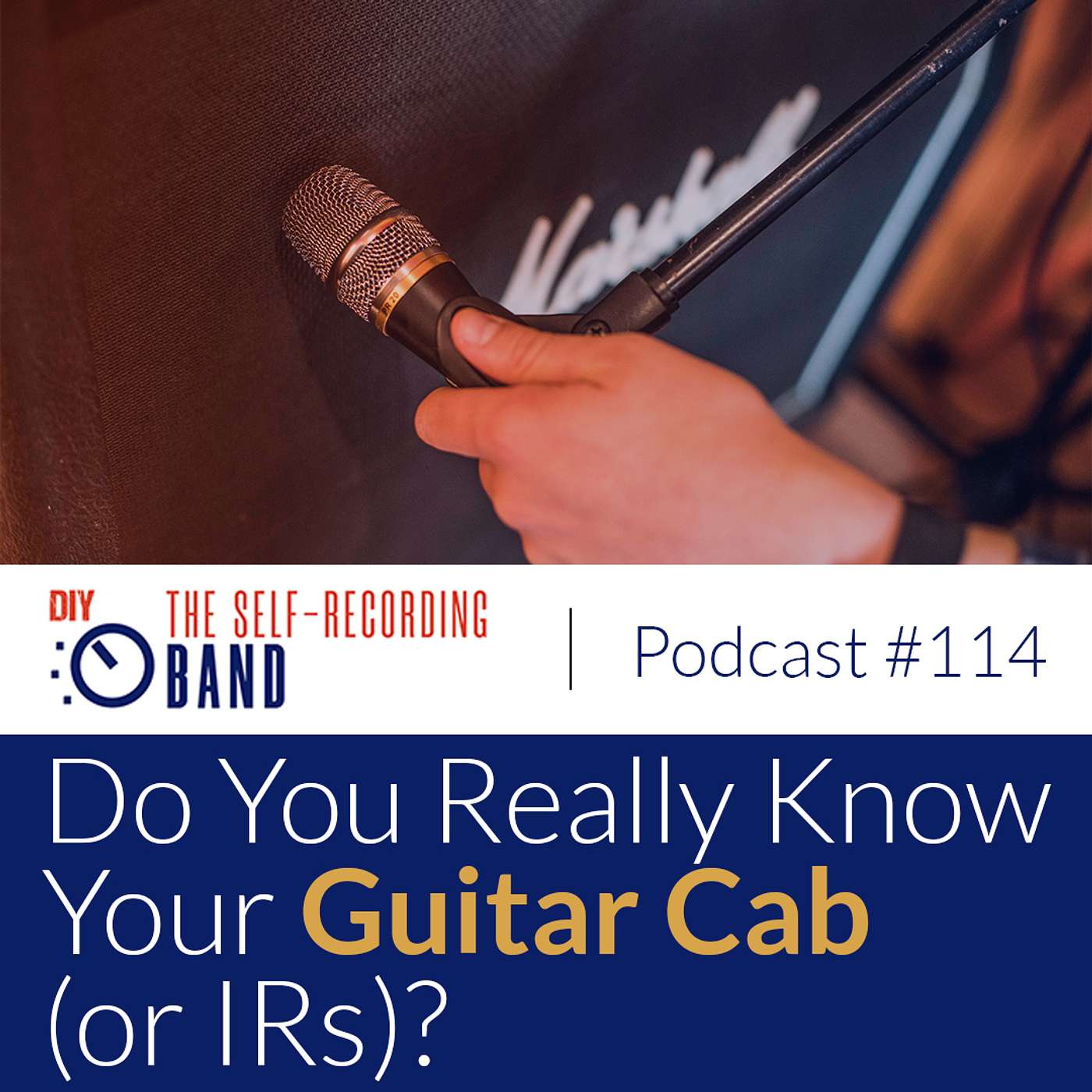 #114: Do You Really Know Your Guitar Cab (or IRs)?