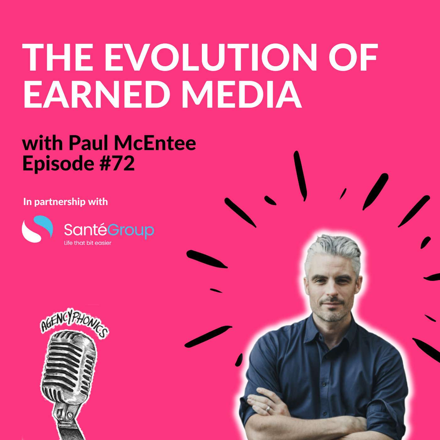 Agencyphonics Episode #72, Paul McEntee - The evolution of earned media