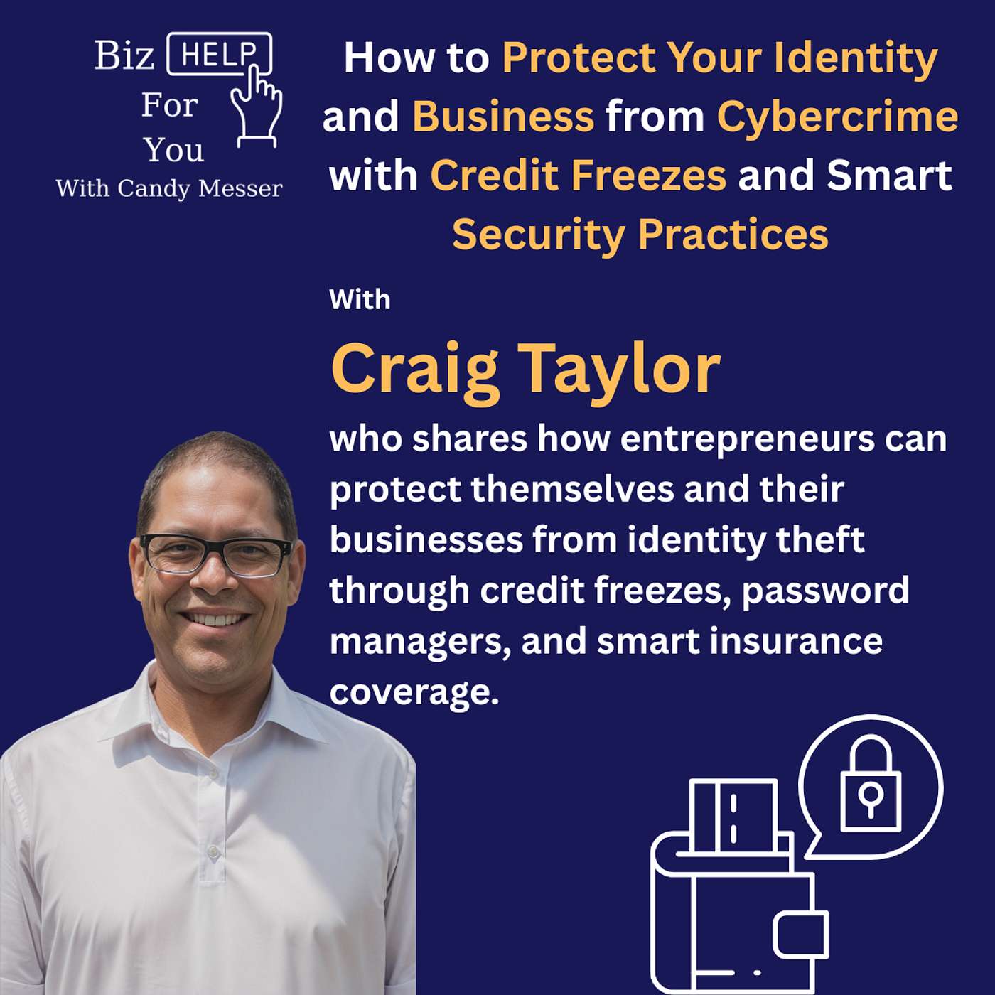 How to Protect Your Identity and Business from Cybercrime with Credit Freezes with Craig Taylor episode artwork