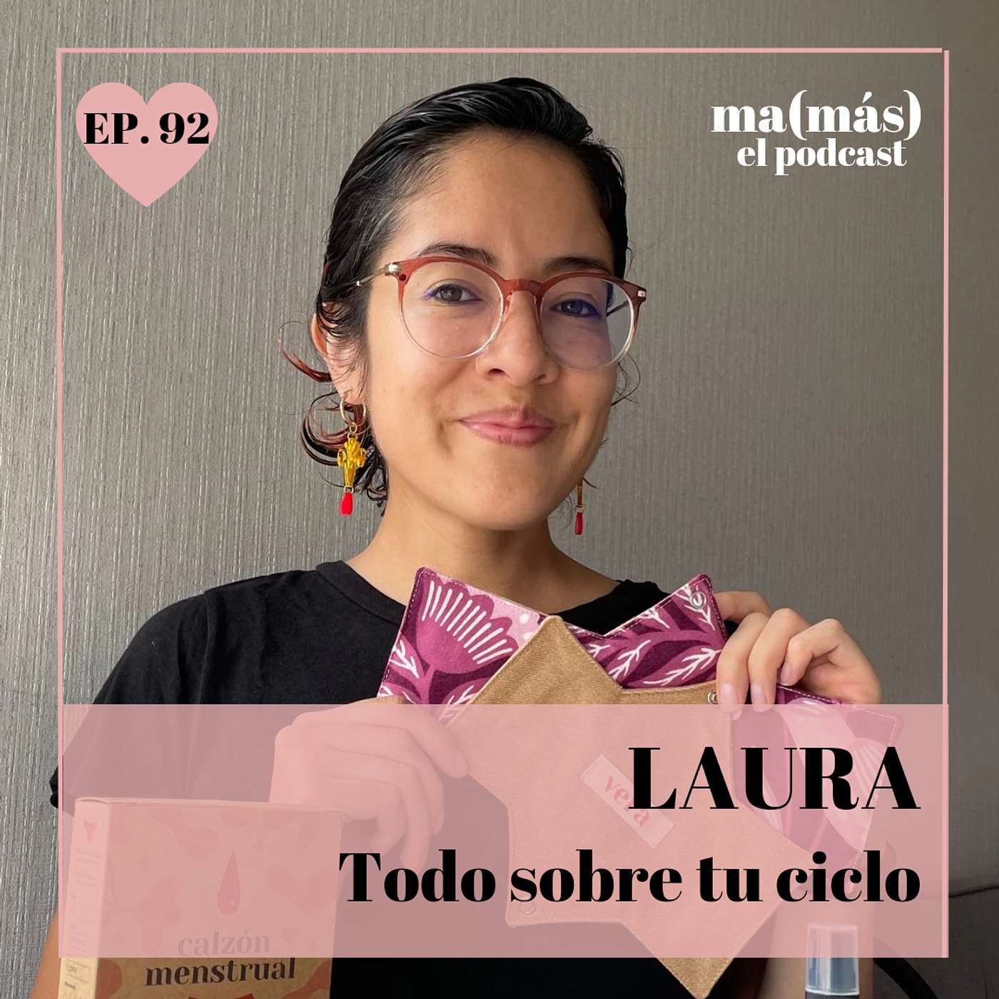 Episodio 92 - Laura, TODO SOBRE TU CICLO