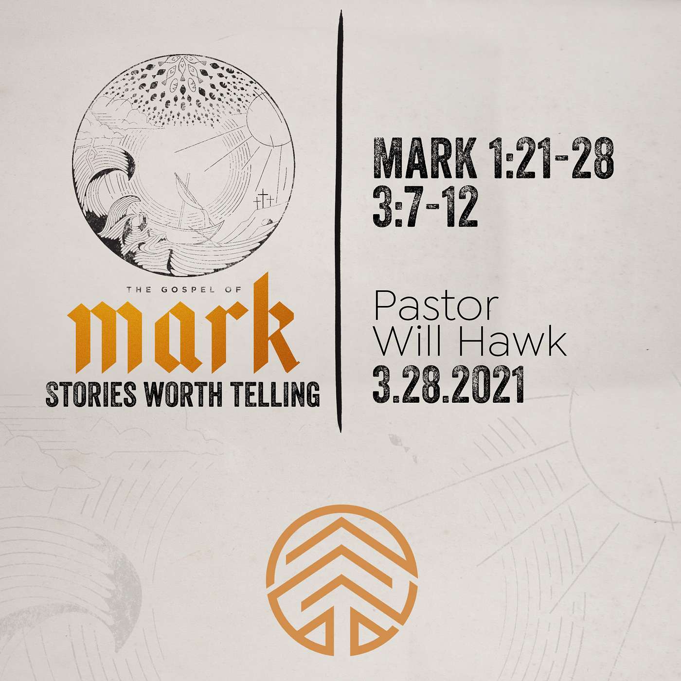 The Gospel of Mark: Stories Worth Telling // Mark 1:21-28/3:7-12 // Pastor Will Hawk // March 28, 2021.