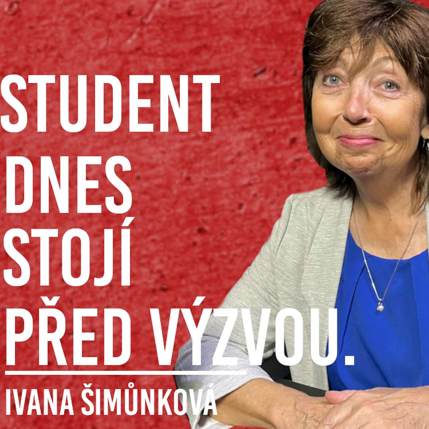 Ivana Šimůnková: Školství, Politika, Revoluce #34