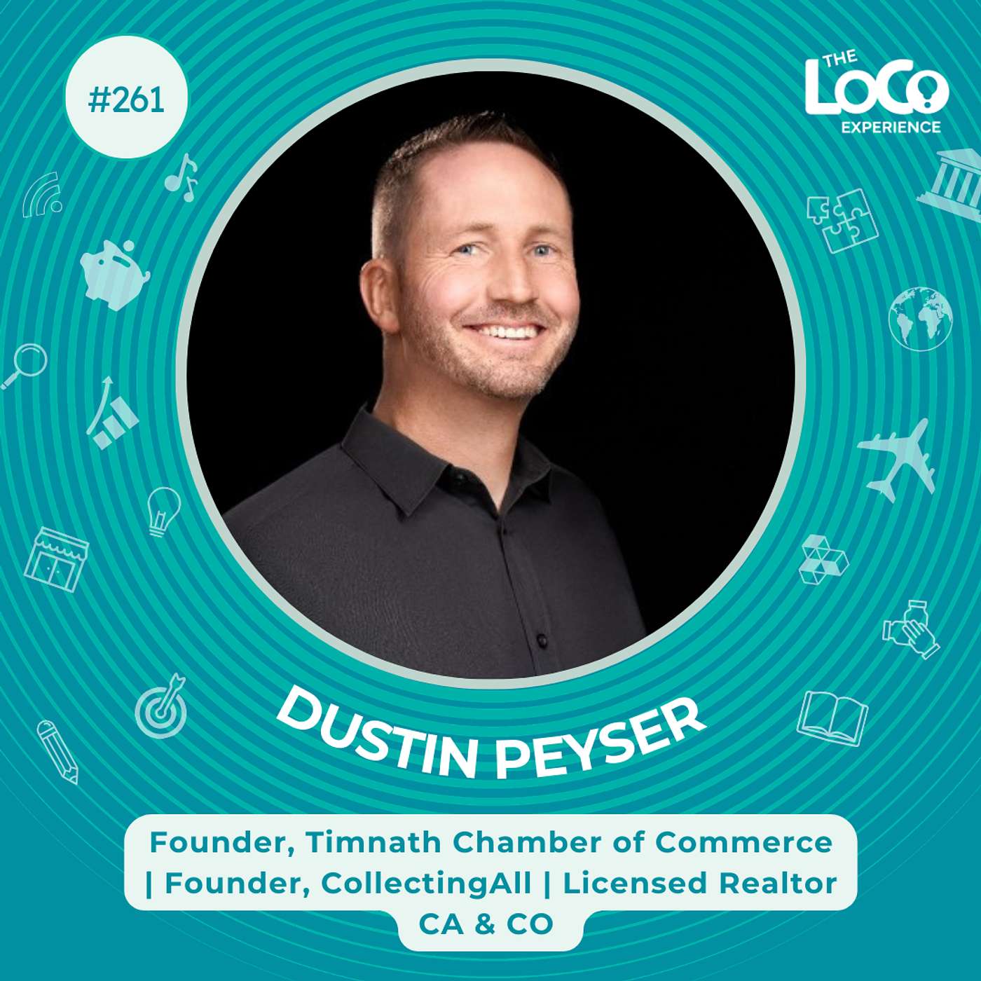 EXPERIENCE 261 | Building Community and Belonging with Dustin Peyser, Founder and President of the Timnath Chamber of Commerce