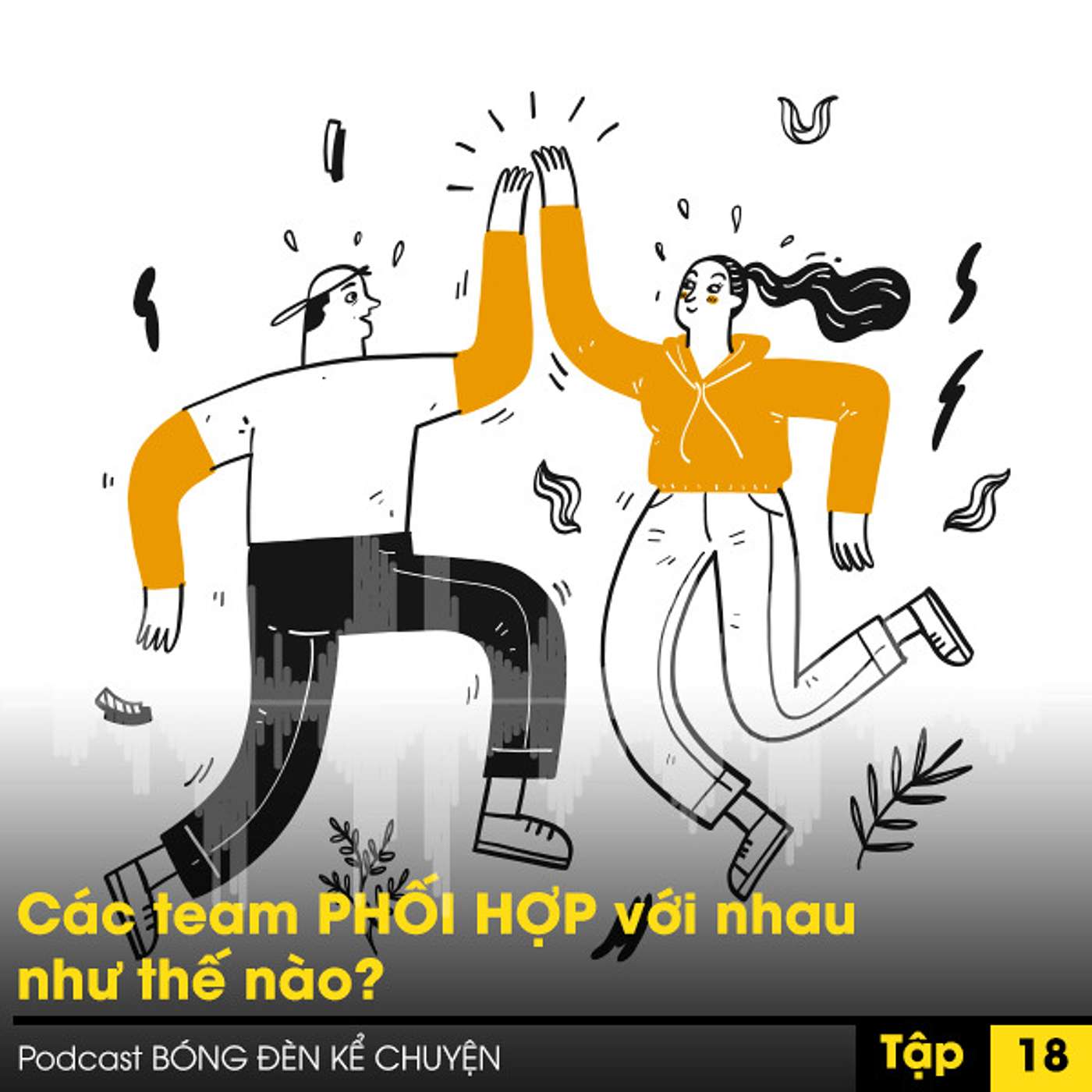 PODCAST #18 - Các team PHỐI HỢP với nhau như thế nào? episode artwork