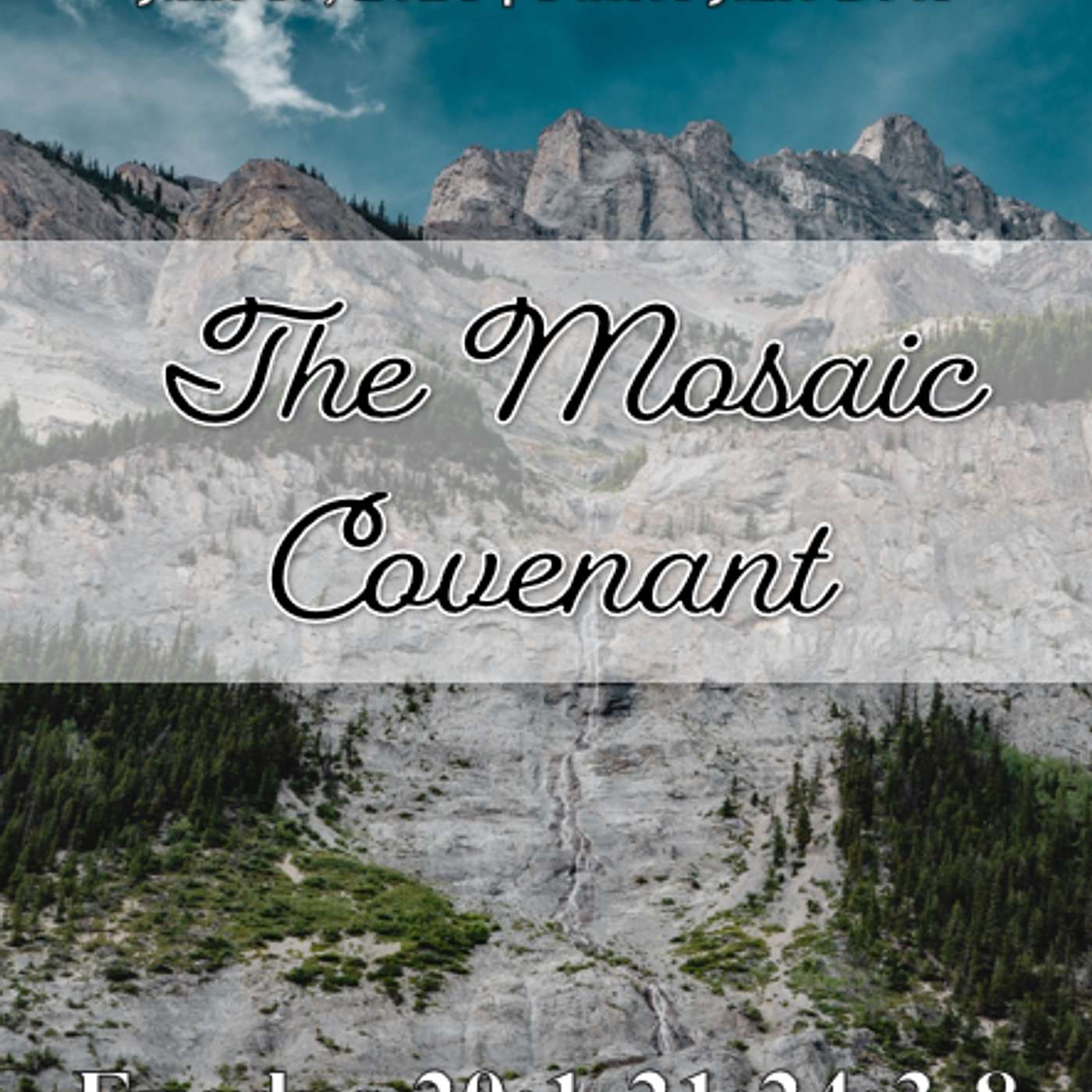 June 16, 2024 The Mosaic Covenant | Exodus 20:1-21; 24:3-8 episode artwork