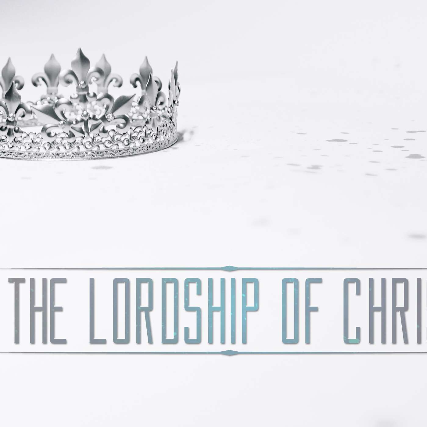 The Lordship of Christ
