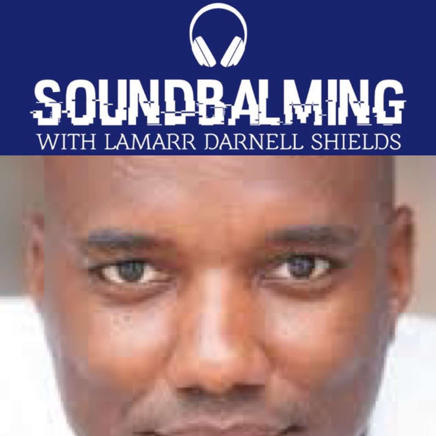 SoundBalming with Dr. LaMarr Darnell Shields