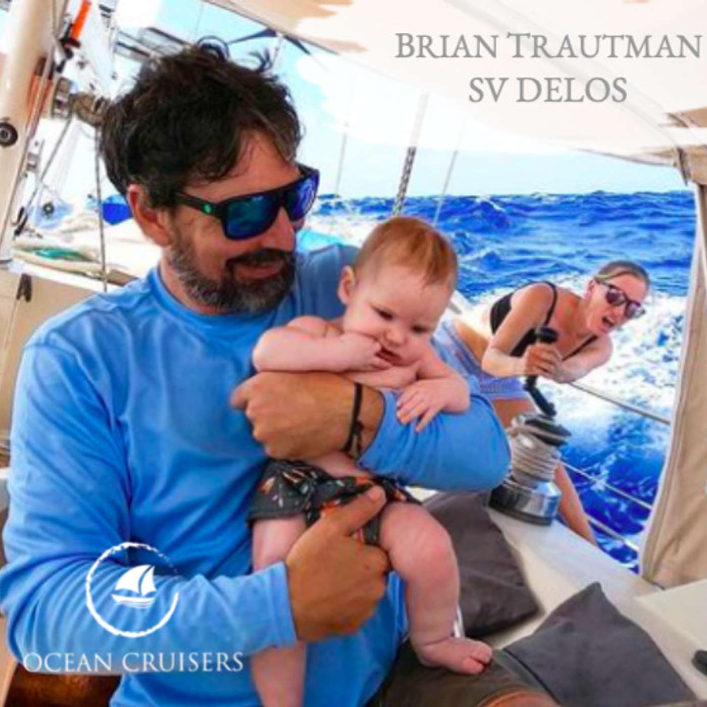 Brian Trautman, SV Delos - Sailing - The Ocean Cruisers Podcast - Chat 29