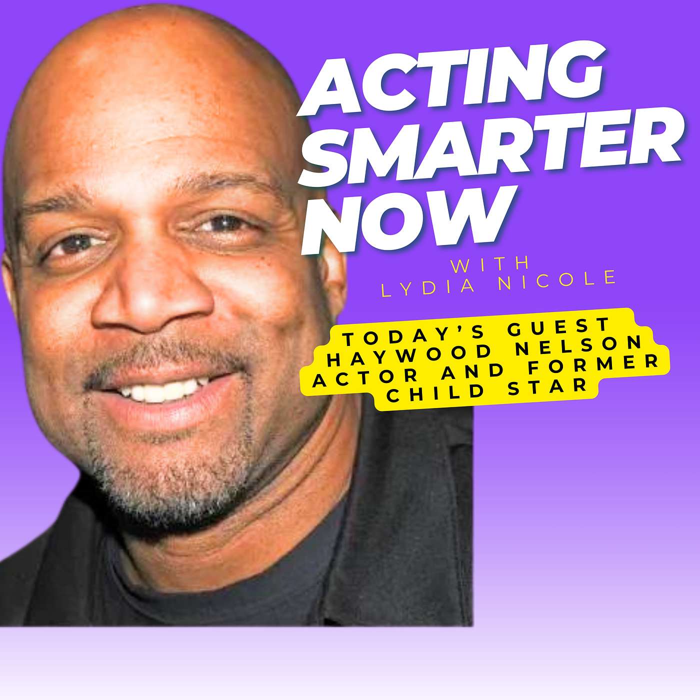 Lydia Nicole\'s Acting Smarter Now Podcast