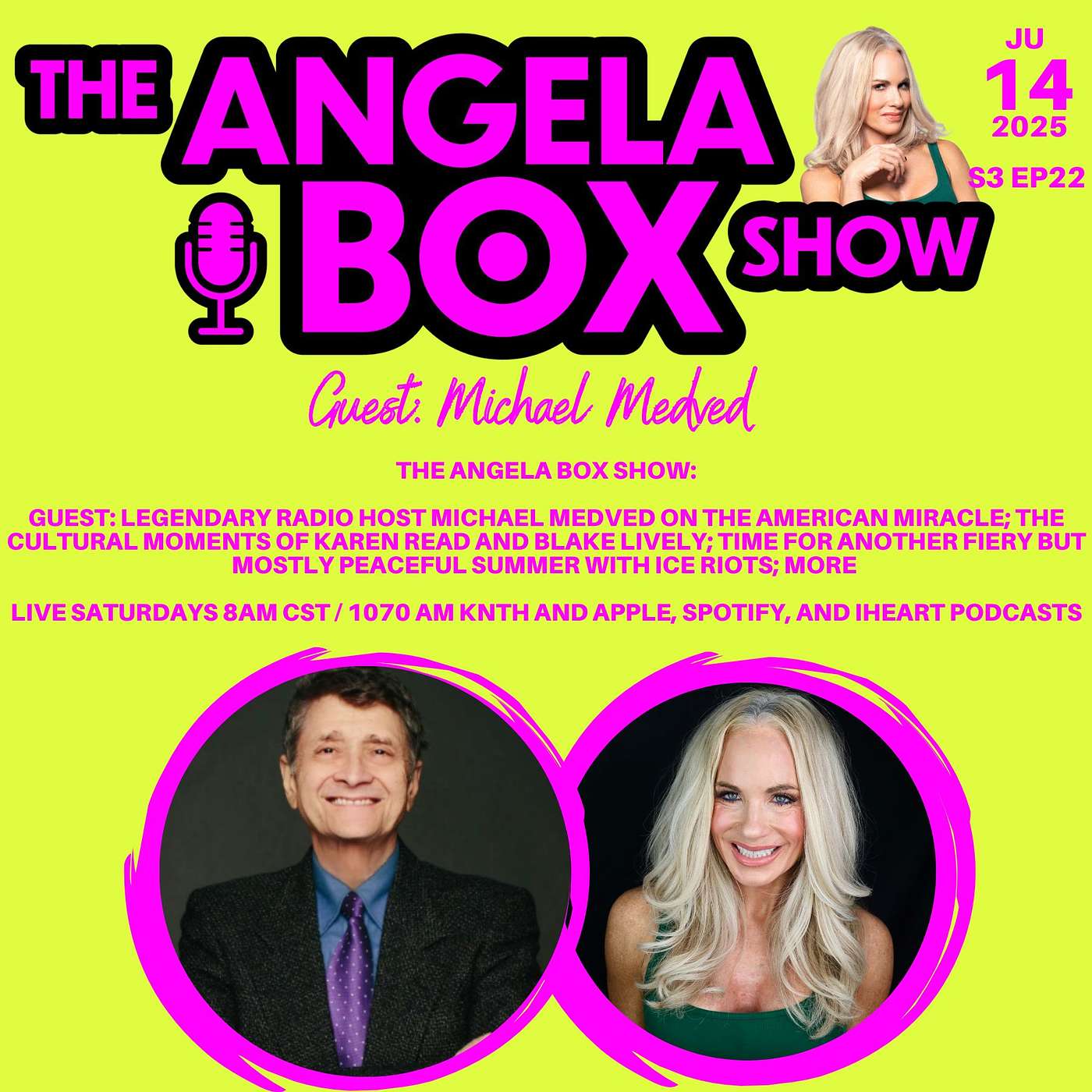 The Angela Box Show 6.14.25 S3 Ep22 - Guest: Legendary Radio Host Michael Medved on The American Miracle; The Cultural Moments of Karen Read and Blake Lively; Time For Another Fiery But Mostly Peaceful Summer with ICE Riots; MORE