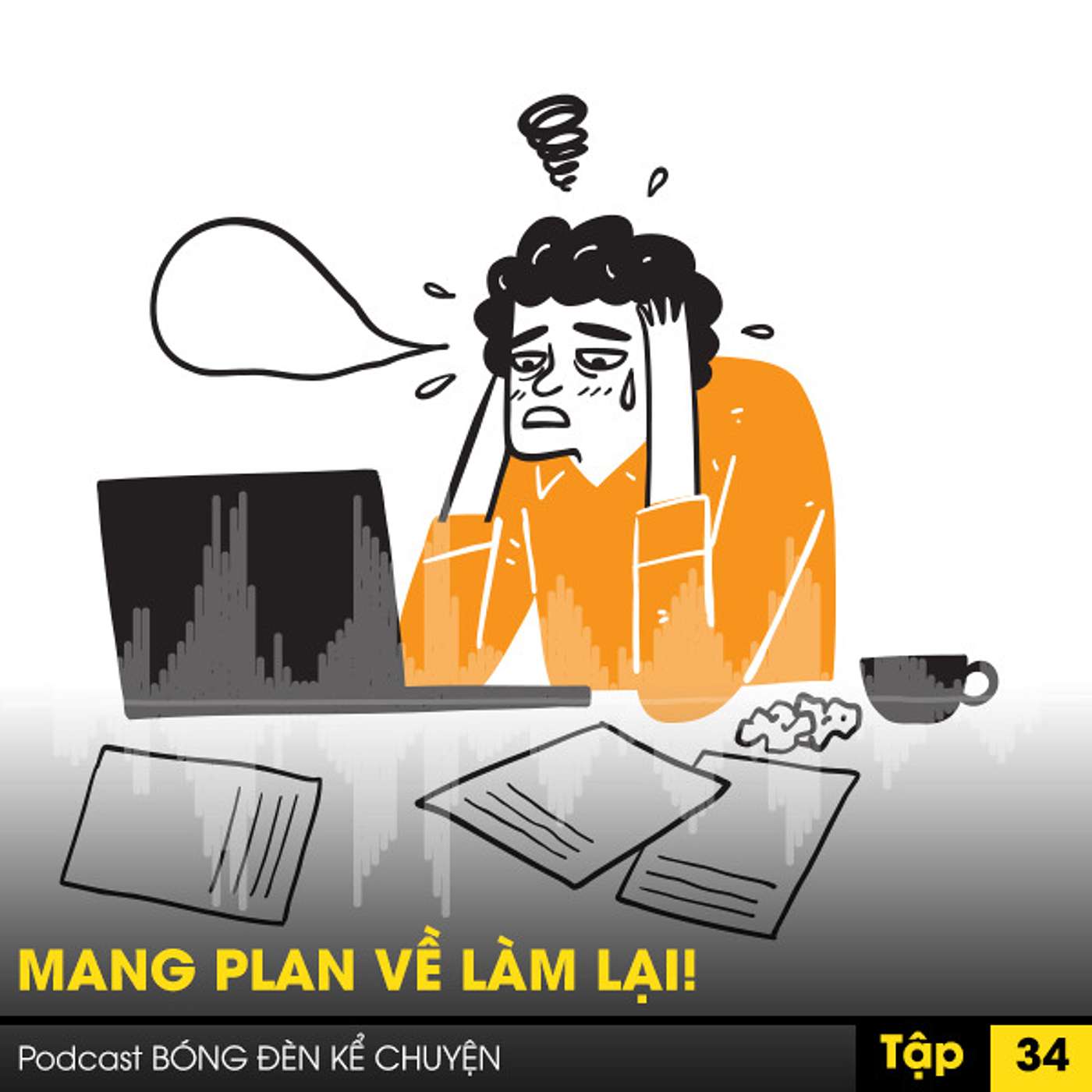 Podcast #34 - MANG PLAN VỀ LÀM LẠI! episode artwork