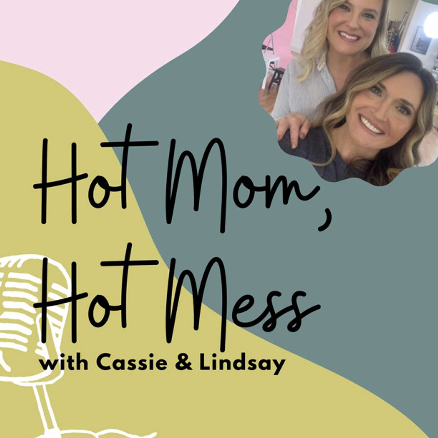 Hot Mom, Hot Mess Podcast
