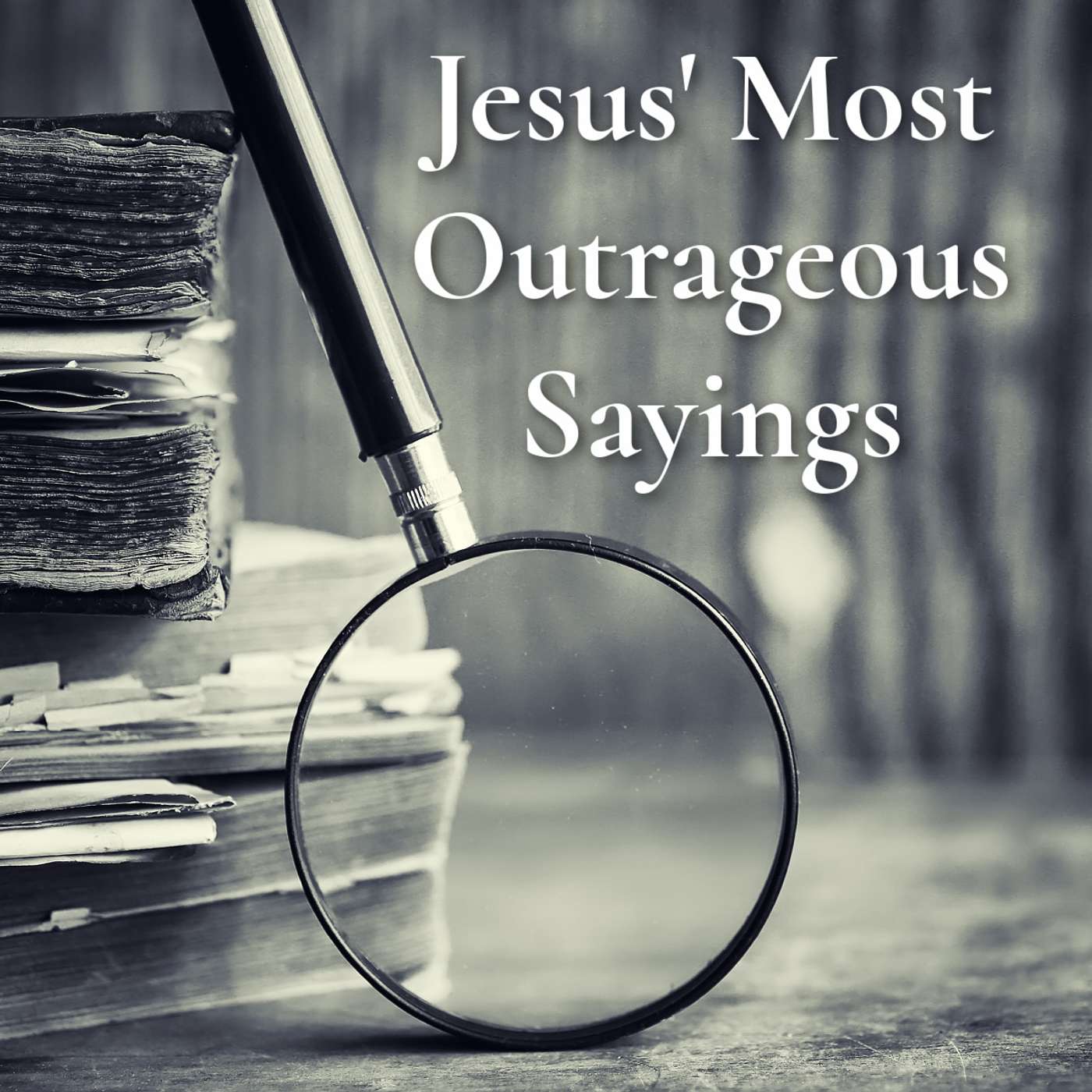 Before Abraham was I AM - Jesus' Most Outrageous Sayings - Part 1