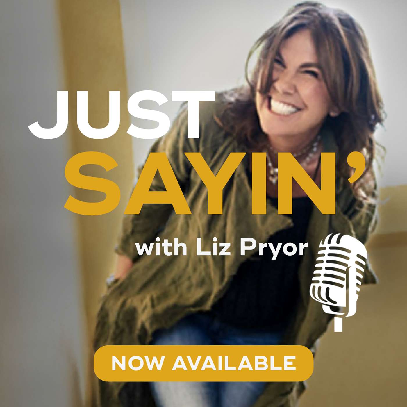 Just Sayin\' with Liz Pryor