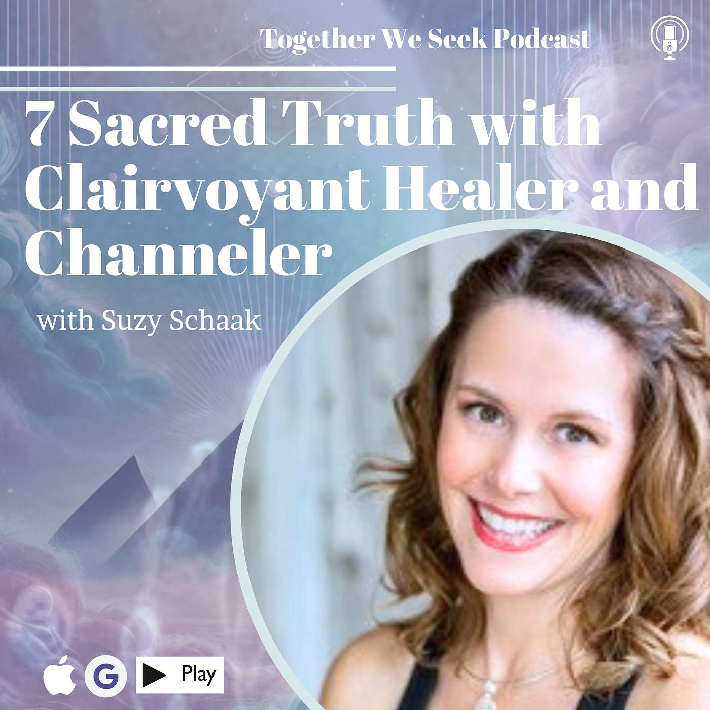 88. 7 Sacred Truths with Clairvoyant Healer and Channeler Suzy Schaak episode artwork