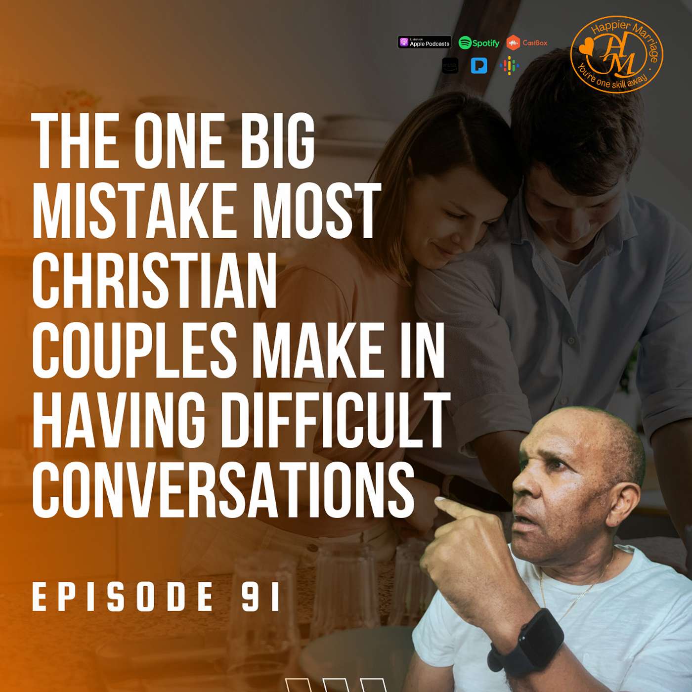 HMS091 | The One BIG Mistake Most Christian Couples Make In Having Difficult Conversations