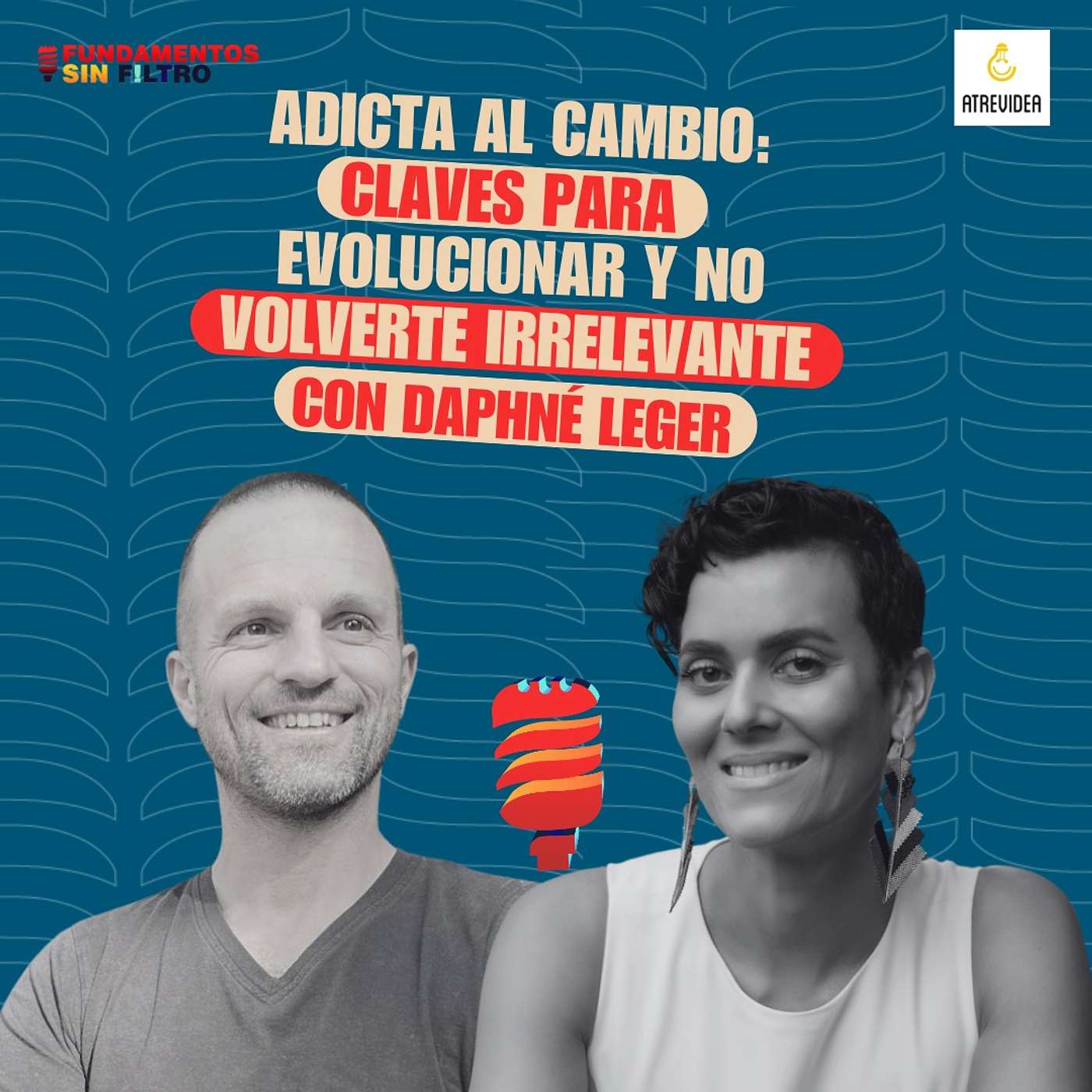 Fundamentos | Adicta al cambio: Claves para Evolucionar y No Volverte Irrelevante, con Daphné Leger