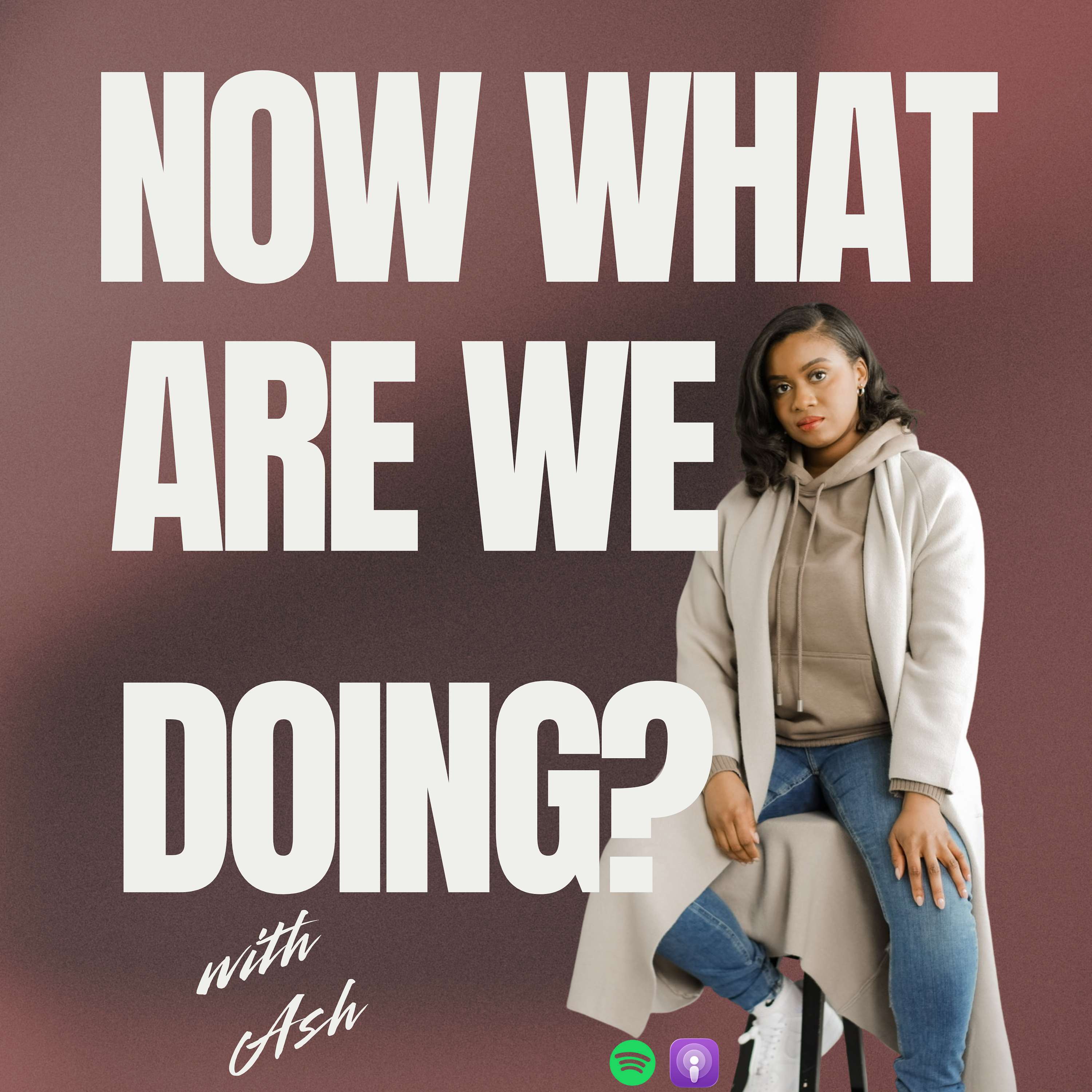 Now What Are We Doing?
