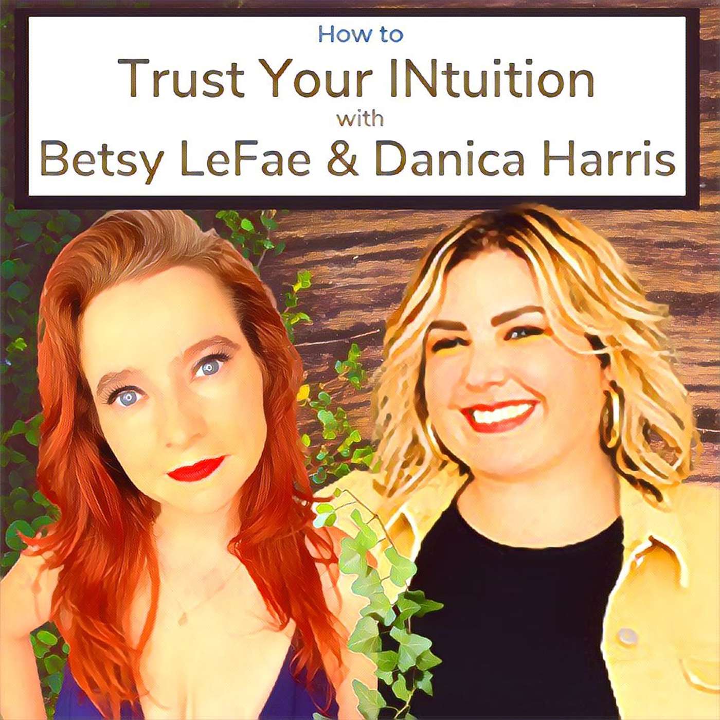 How to Trust Your INtuition with Betsy LeFae