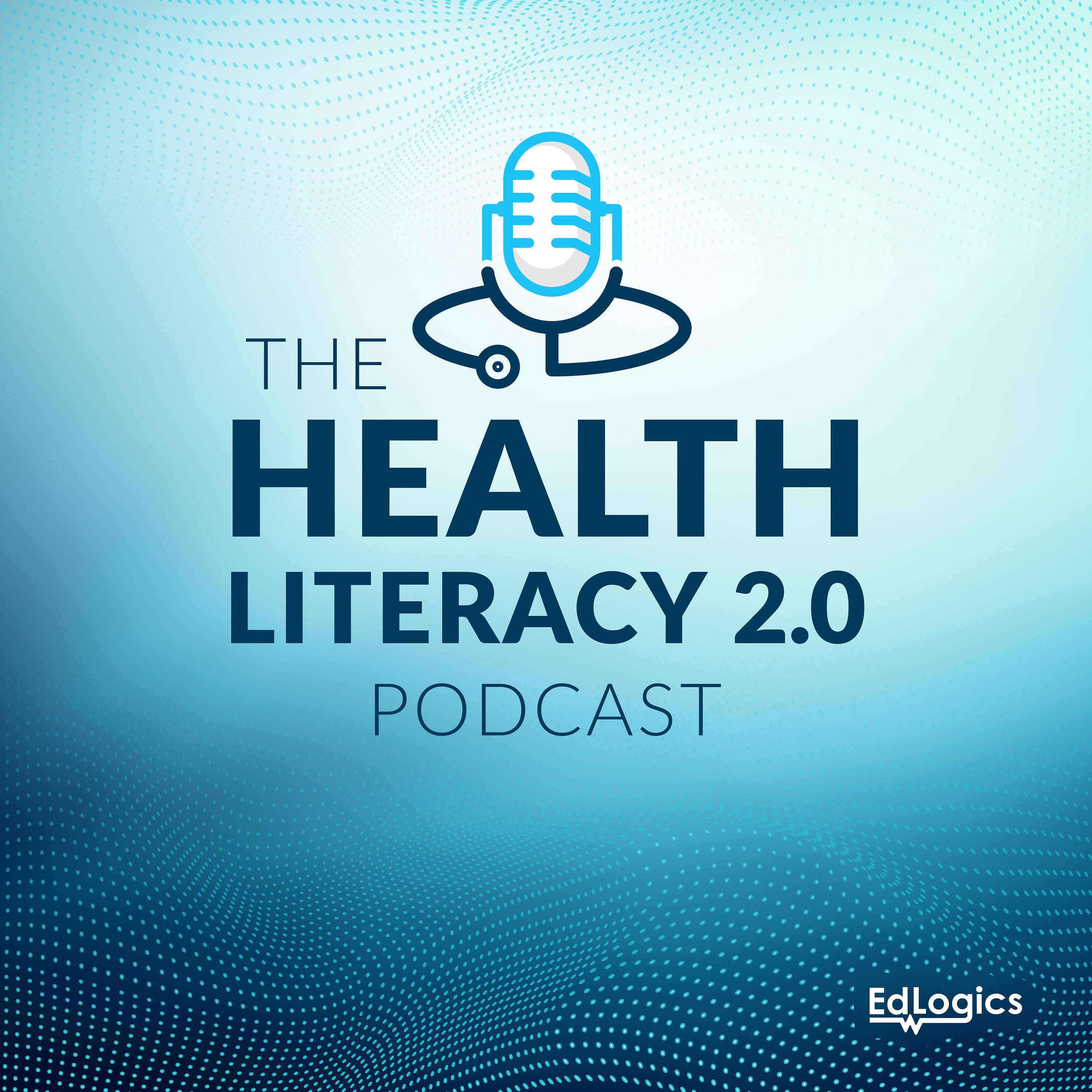 The Health Literacy 2.0 Podcast