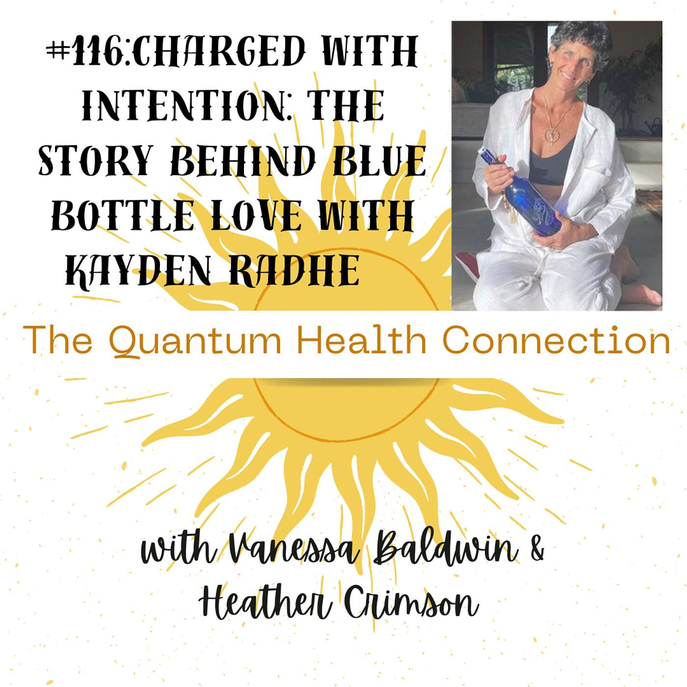 #116 Charged with Intention: The Story Behind Blue Bottle Love with Kayden Radhe