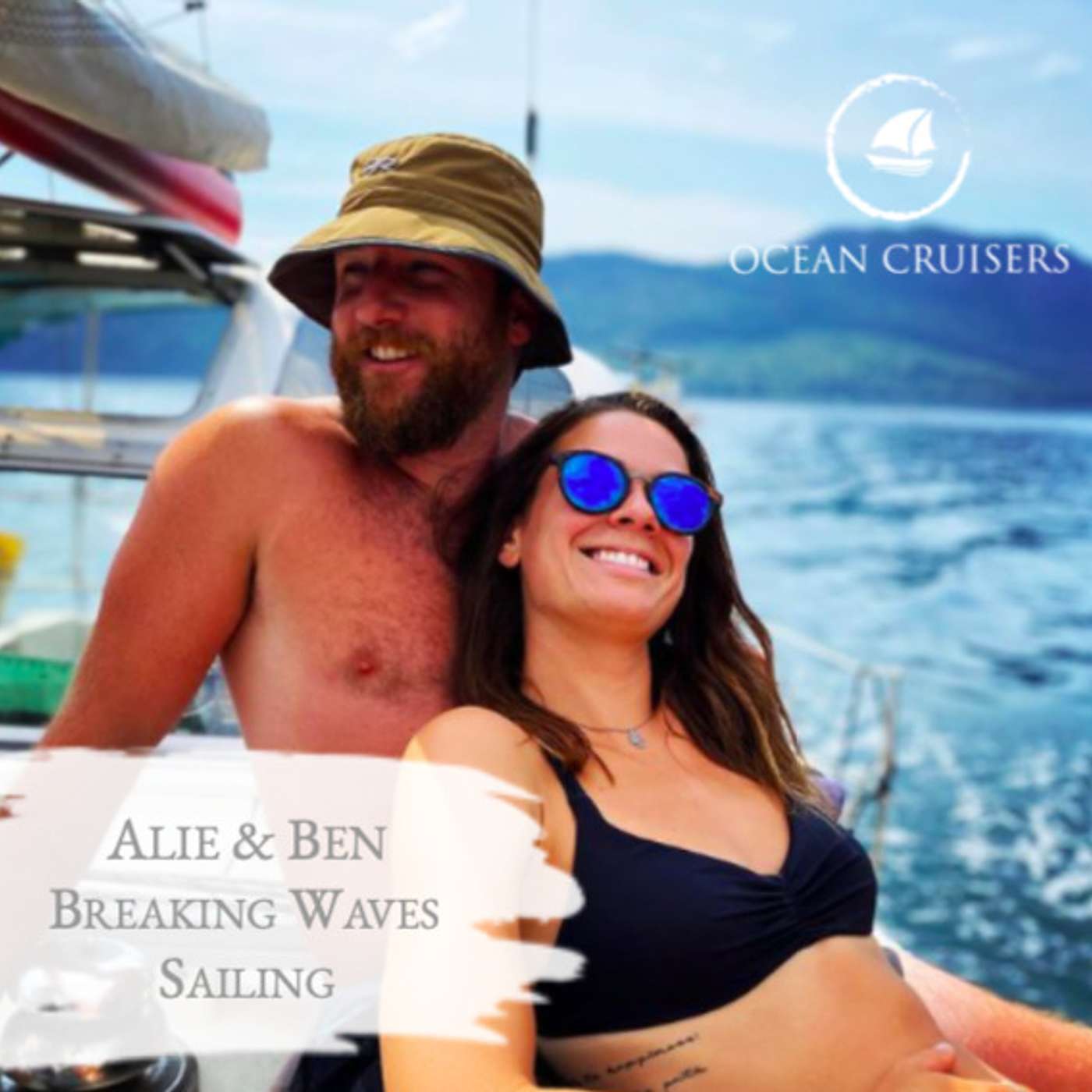 Alie & Ben, Breaking Waves - Sailing - The Ocean Cruisers Podcast - Chat 14