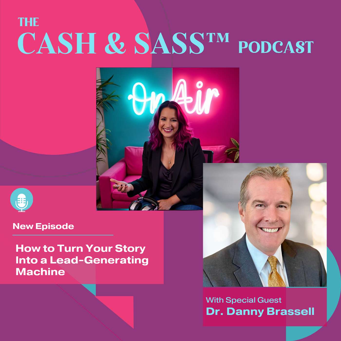 How to Turn Your Story Into a Lead-Generating Machine With Dr. Danny Brassell episode artwork
