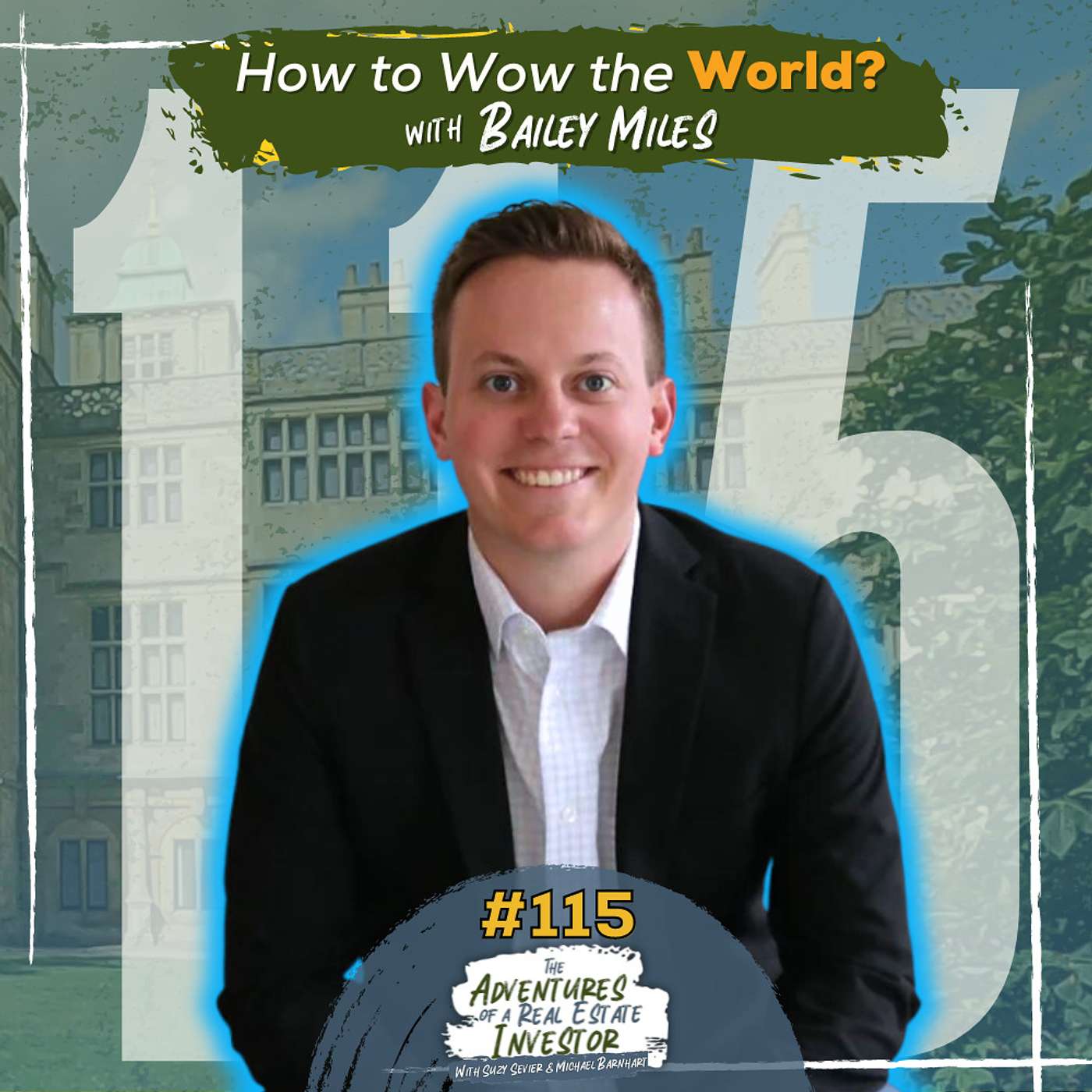 AREI 115: How to Wow Your World with Bailey Miles