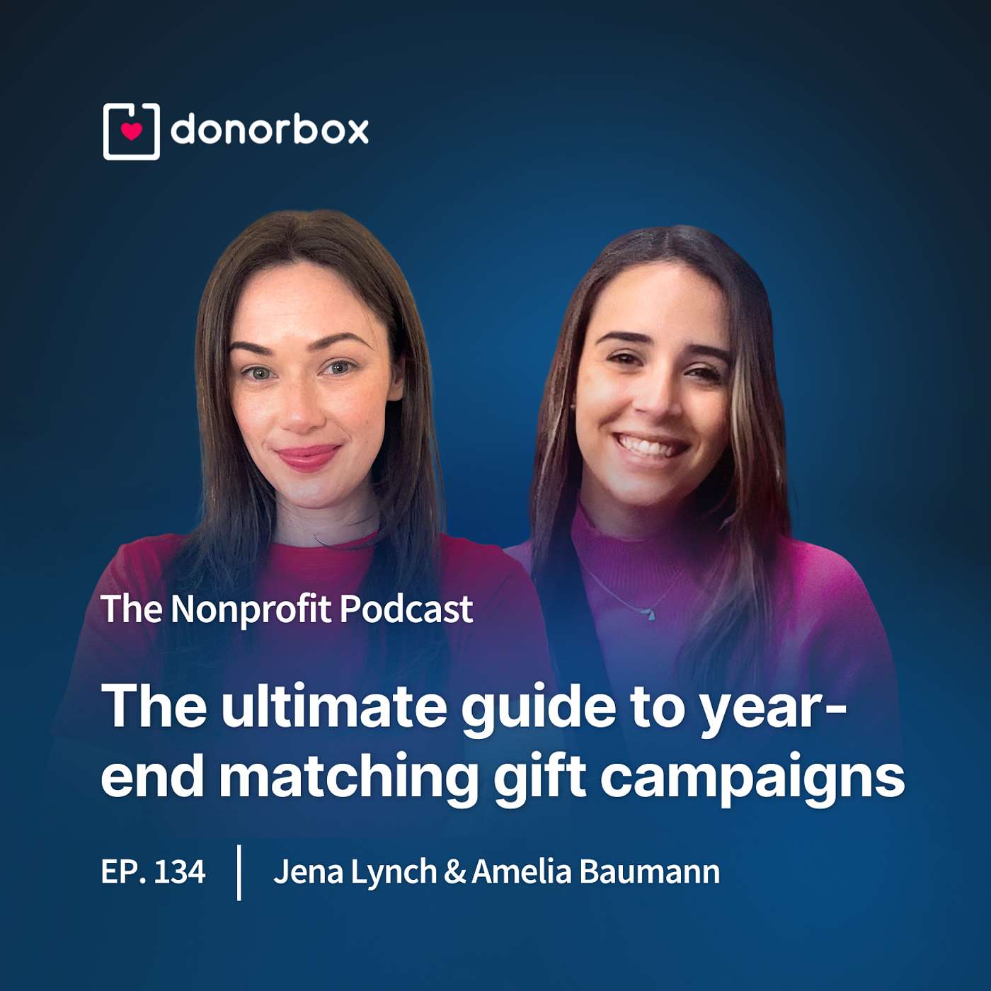 The Nonprofit Podcast - Ep 134| The Ultimate Guide to Year-End Matching Gift Campaigns