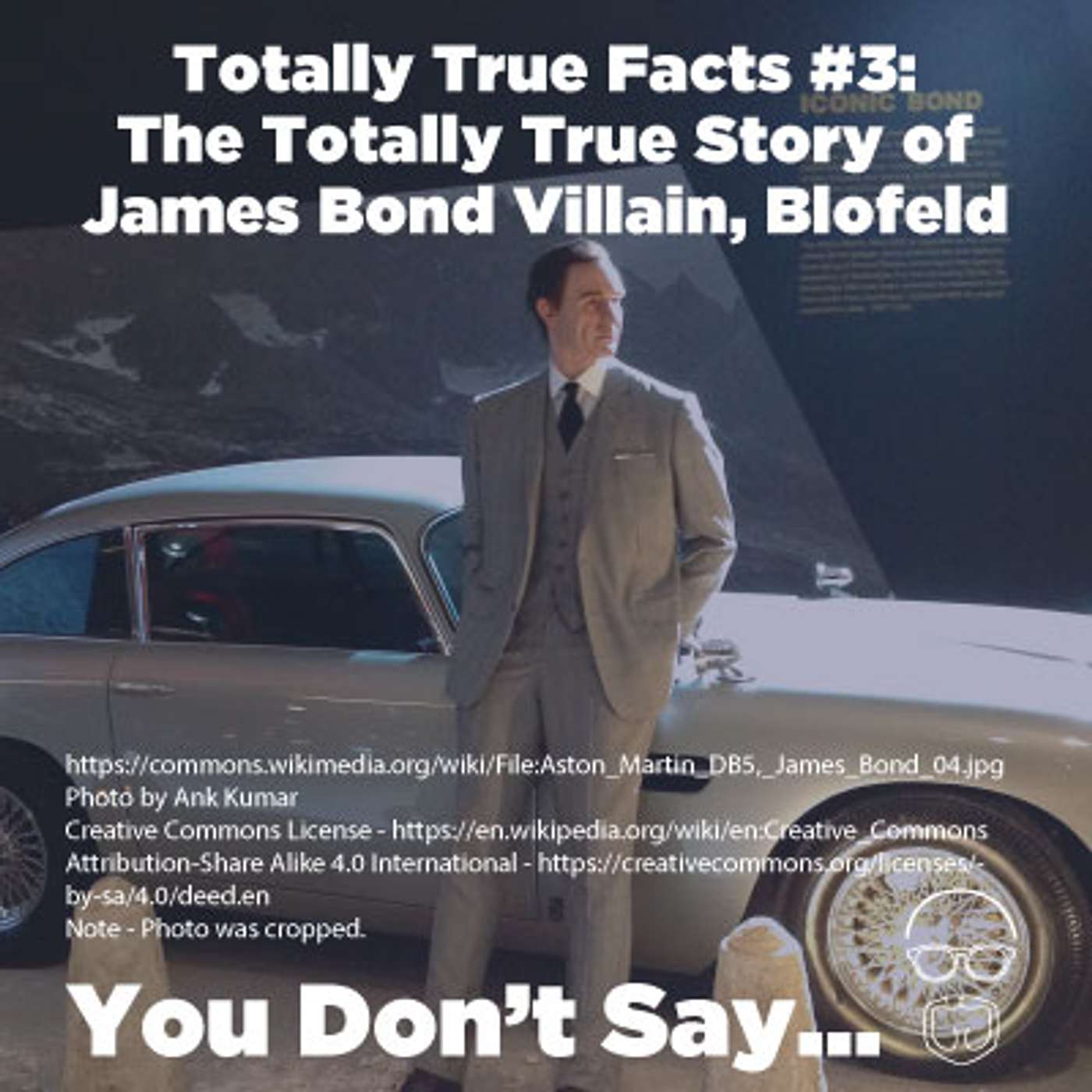 The Totally True Story of the Super Villain, Blofeld, from the James Bond Franchise