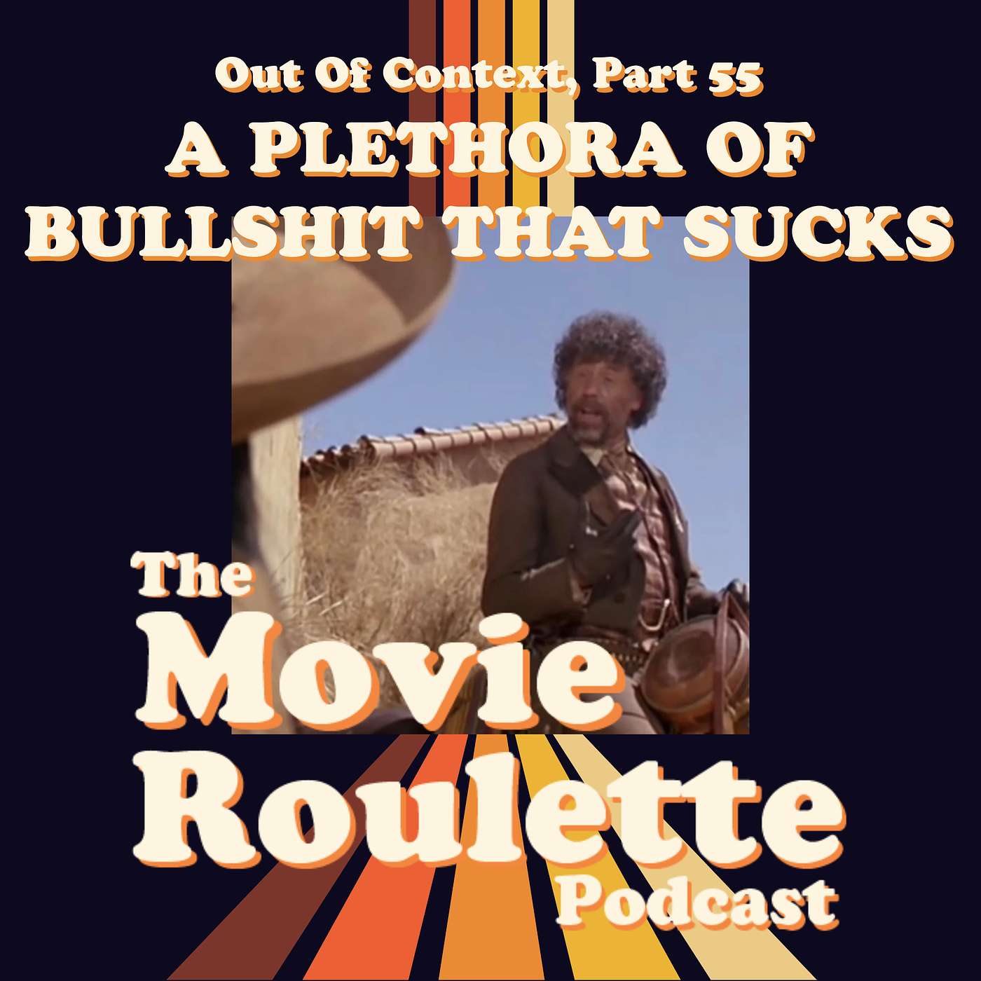 Out Of Context, Part 55 - A Plethora Of Bullshit That Sucks