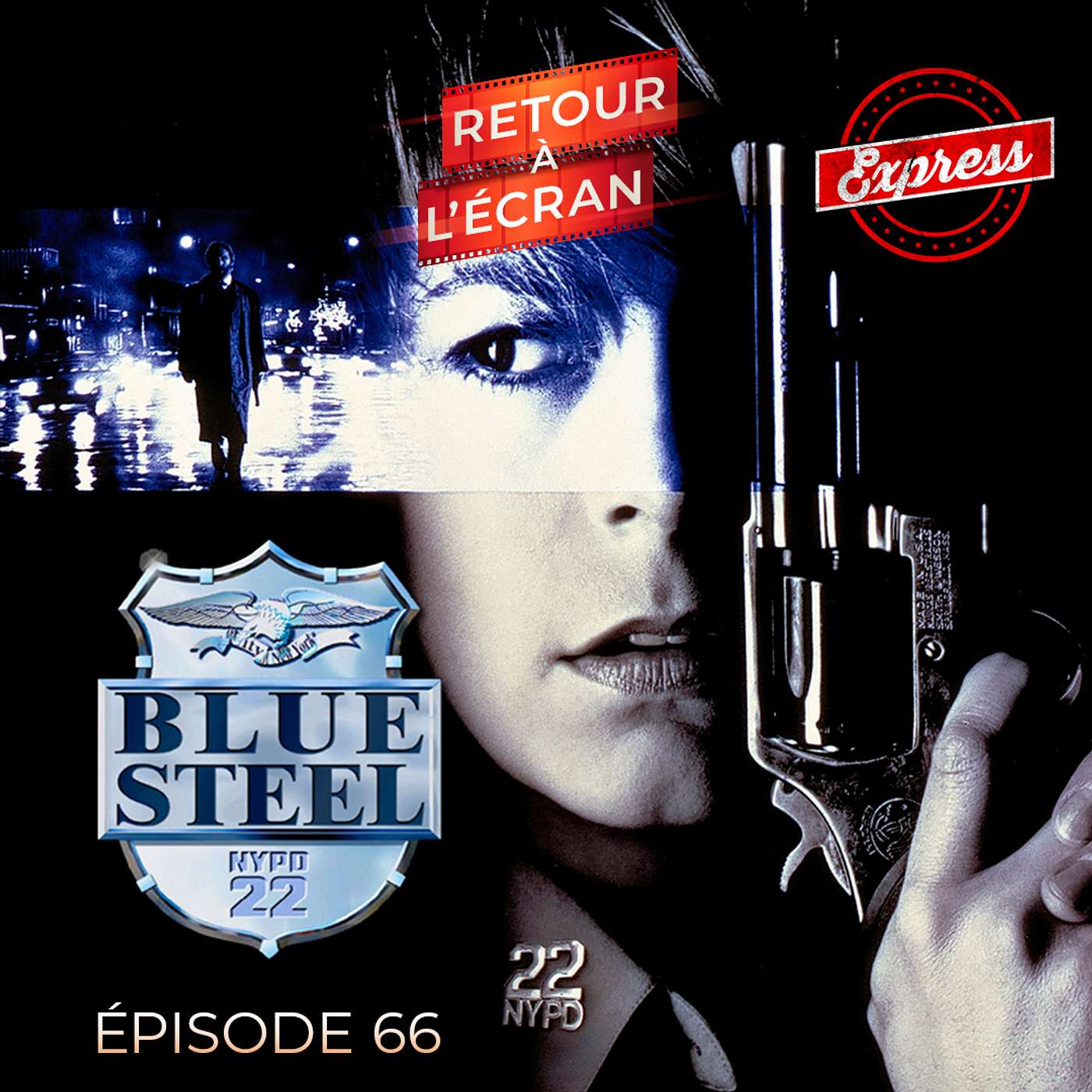 Retour à l’Écran Express – Blue Steel
