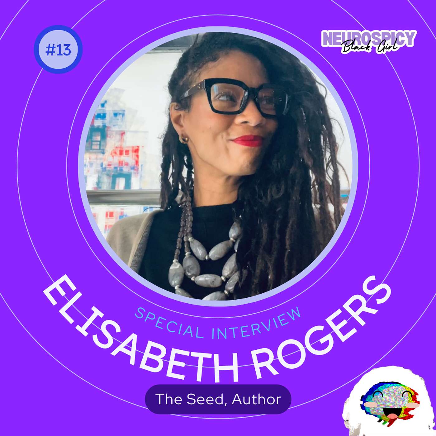 Planting "The Seed": Interview with Author Elisabeth Rogers | Neurospicy Black Girl episode artwork