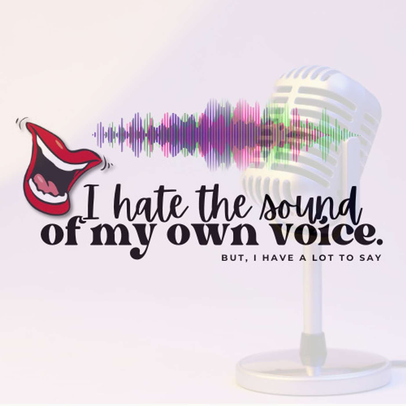 I Hate the Sound of My Own Voice podcast artwork