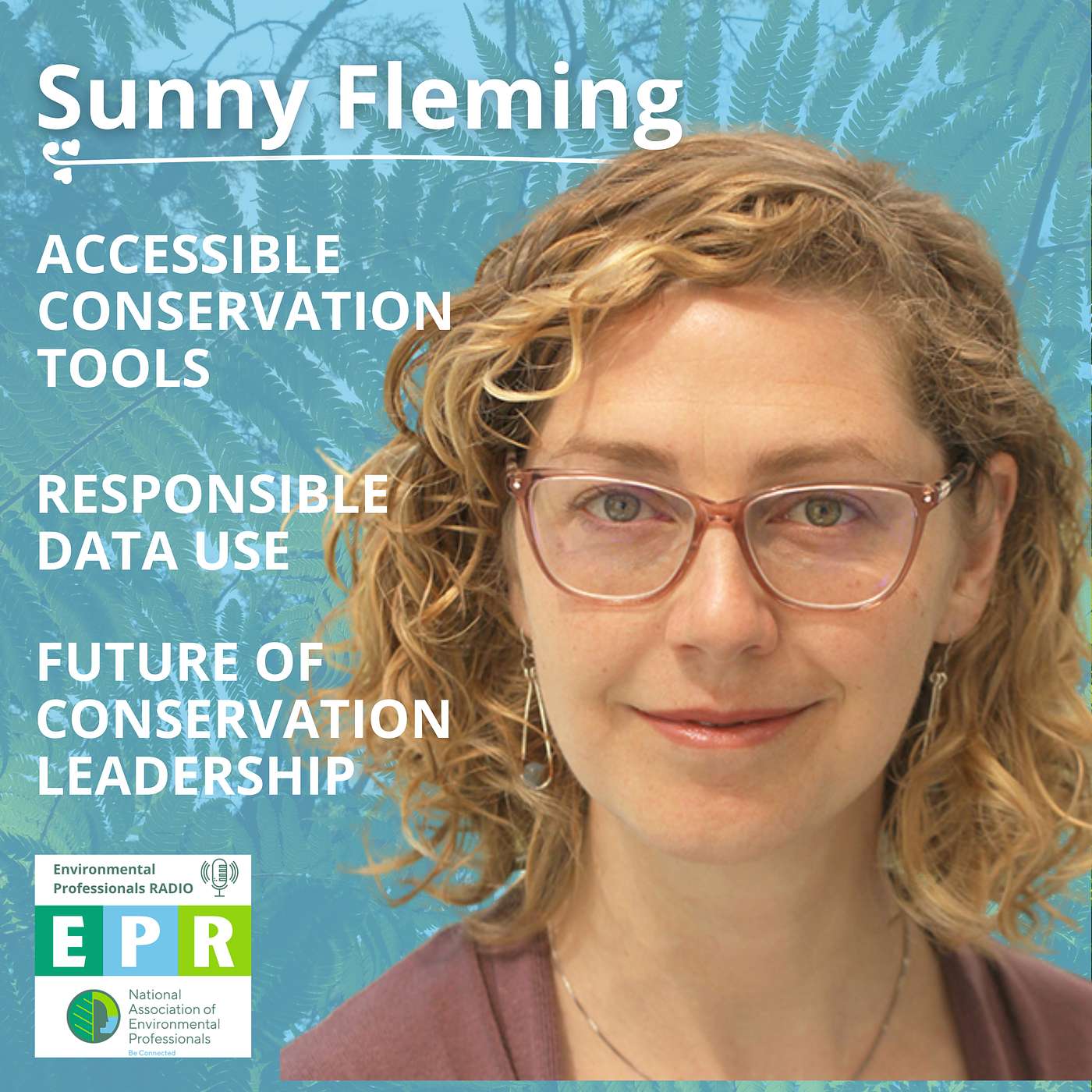 Making Conservation Tools Accessible, Using Data Responsibility in Conservation, and a New Chapter for Conservation Leadership with Sunny Fleming